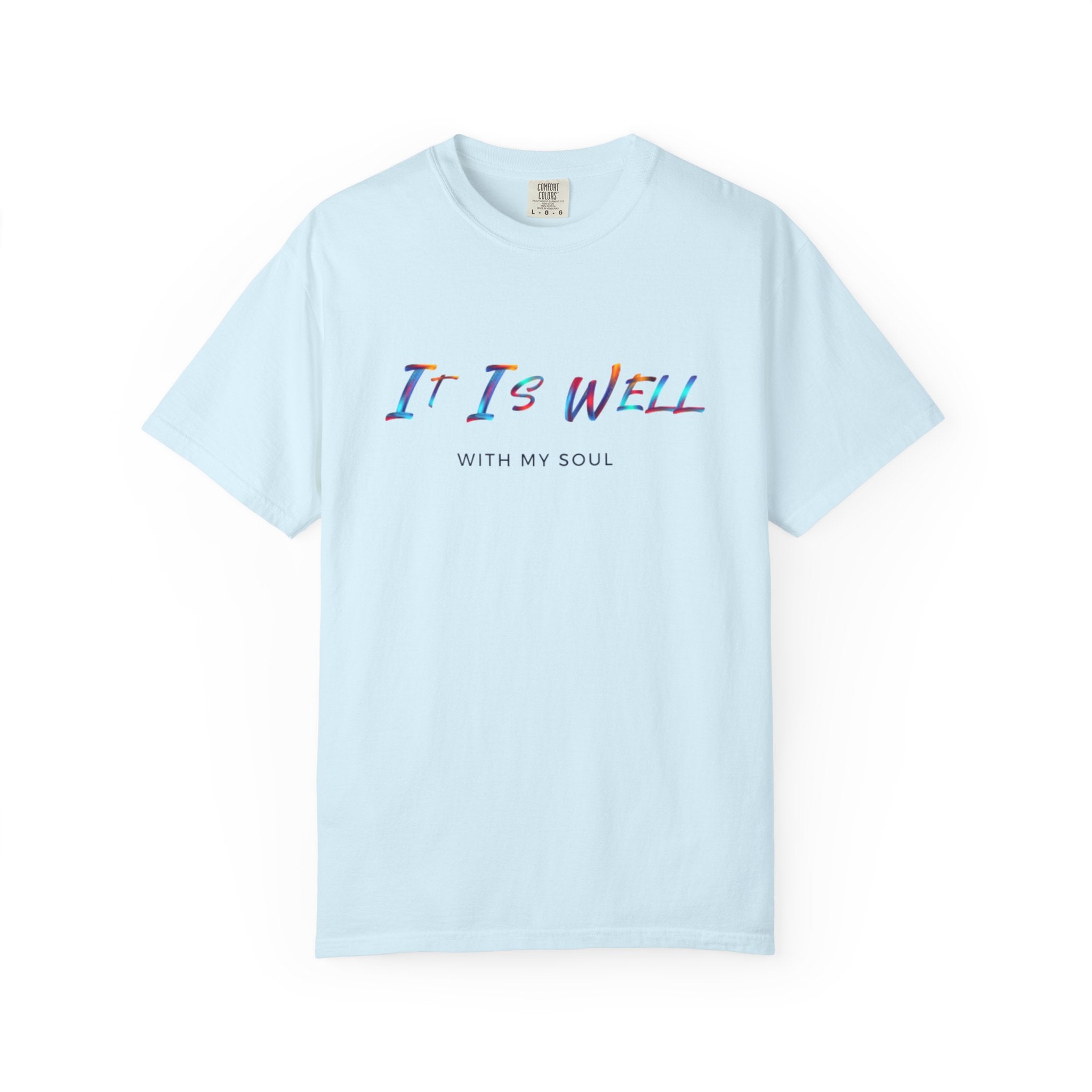 Favorite Hymns ~ It Is Well With My Soul Rainbow Colors T Shirt