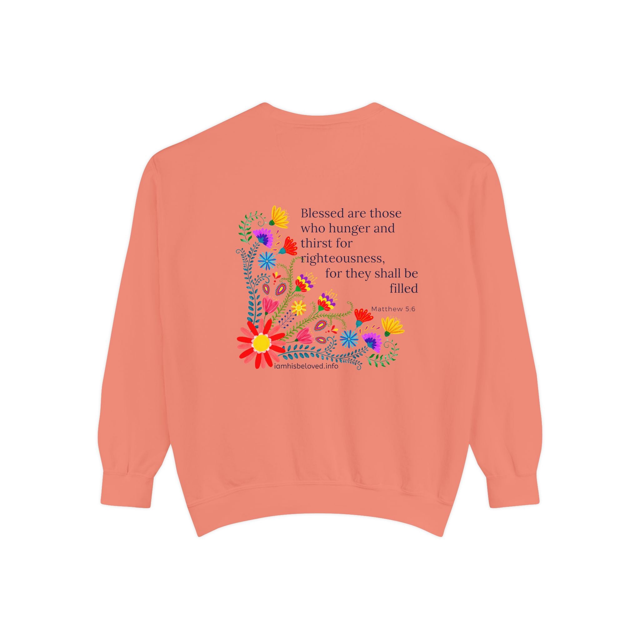 Bee-Attitudes ~ Matthew 5:6 ~ Garment-Dyed Sweatshirt
