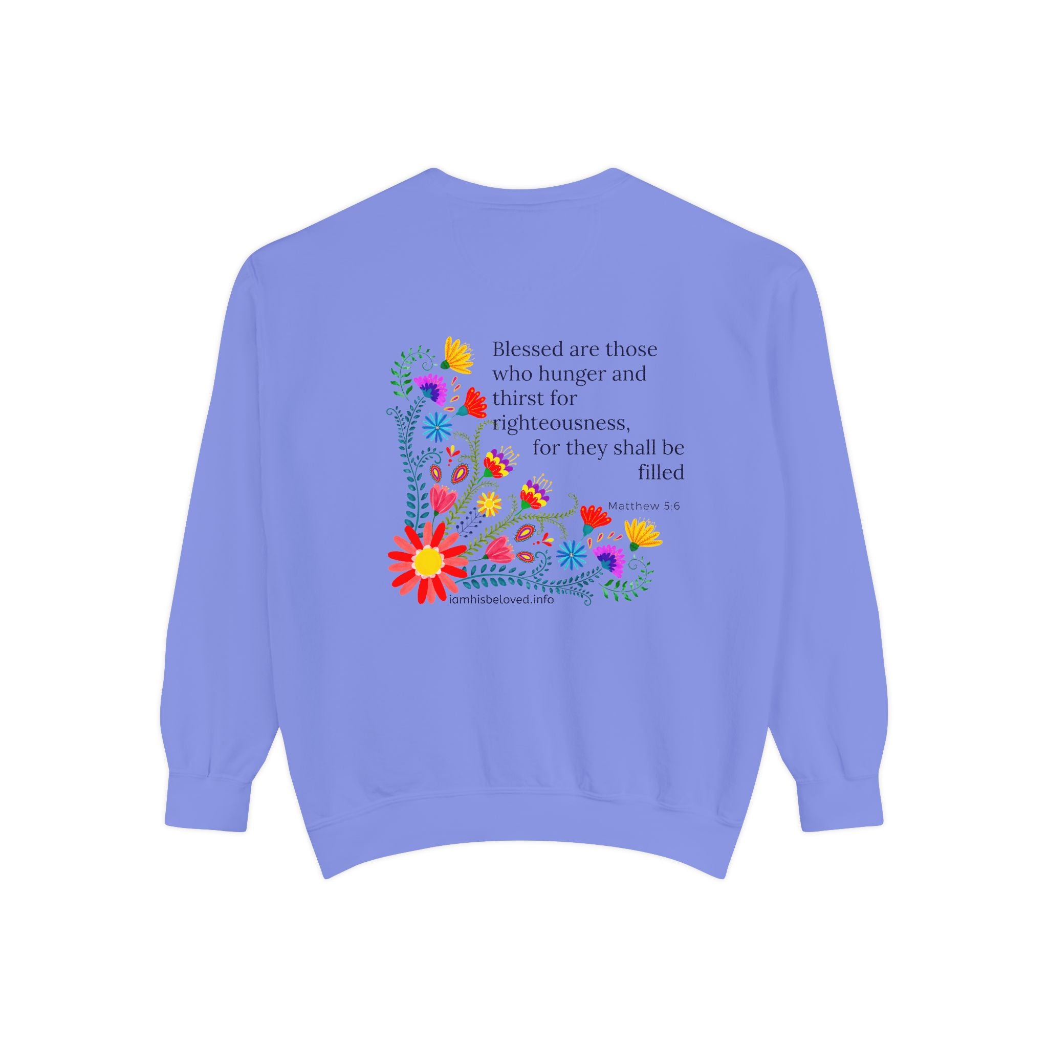 Bee-Attitudes ~ Matthew 5:6 ~ Garment-Dyed Sweatshirt