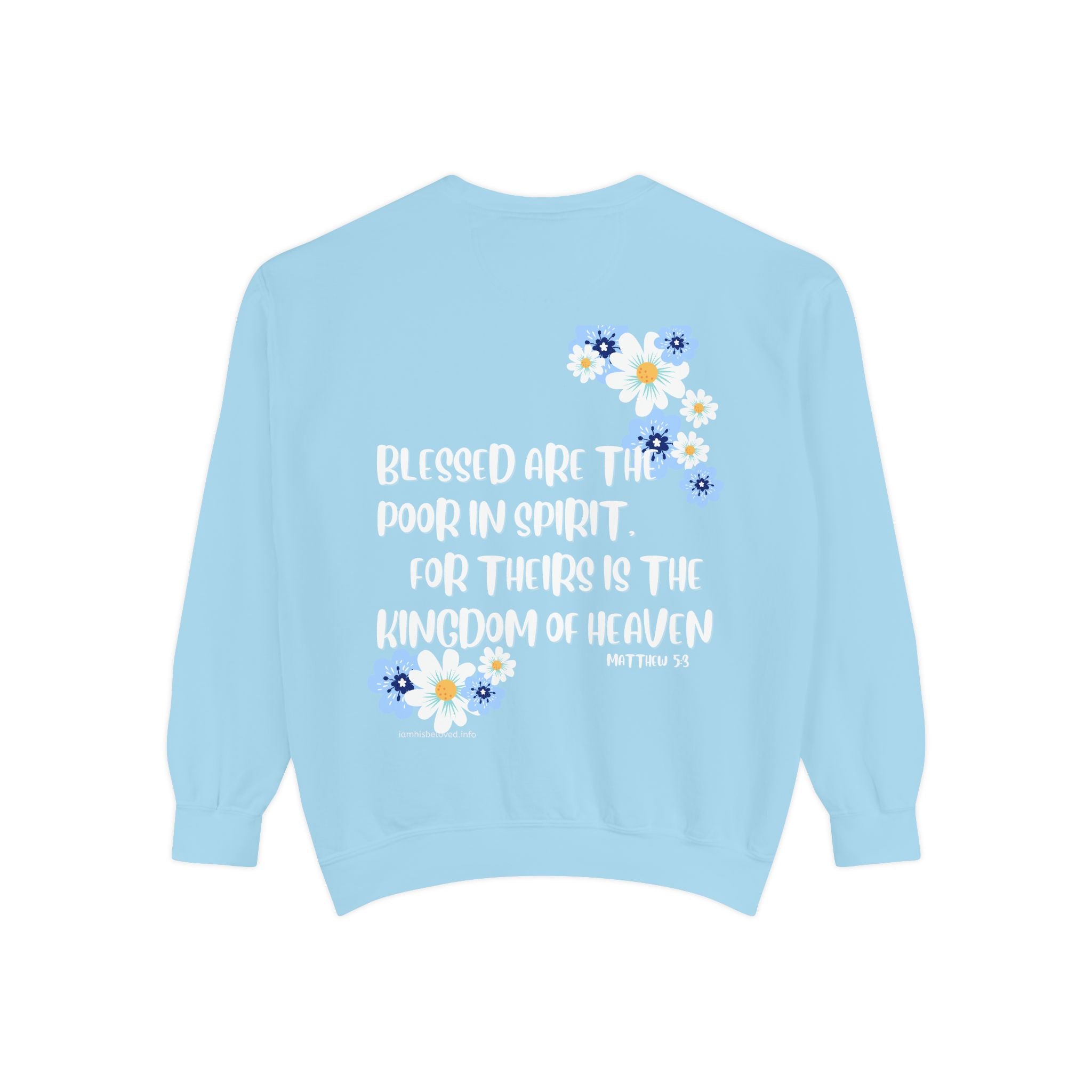 Bee-Attitudes ~ Matthew 5:3 ~ Garment-Dyed Sweatshirt White Letters