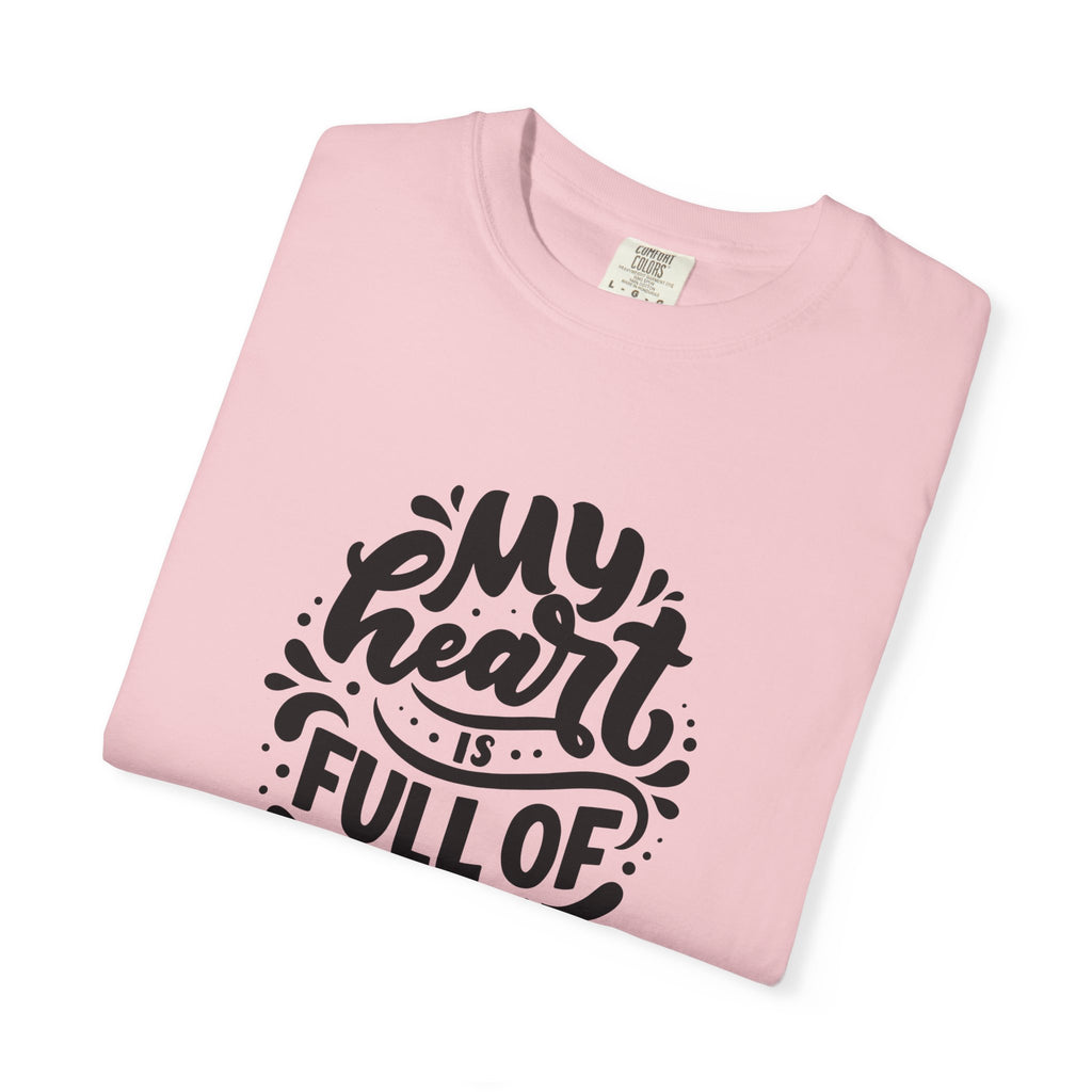 My Heart is Full of Joy T Shirt