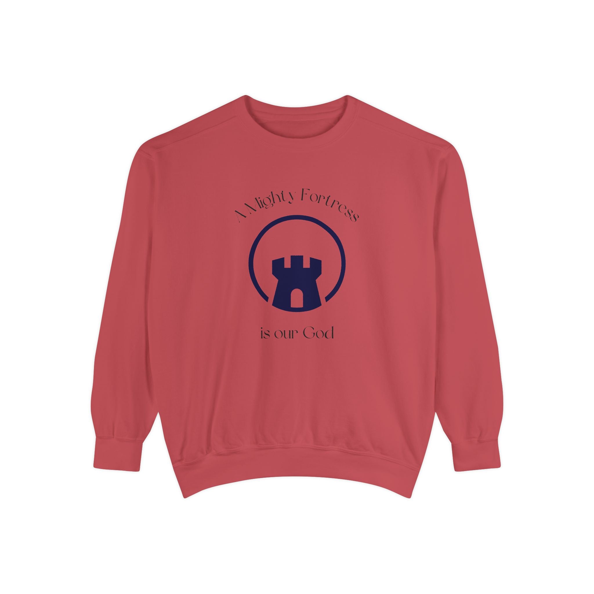Favorite Hymns ~ A Mighty Fortress is Our God ~ Garment-Dyed Sweatshirt
