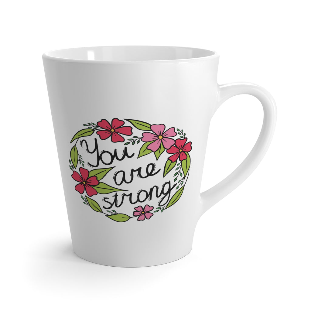 You are Strong Latte Mug