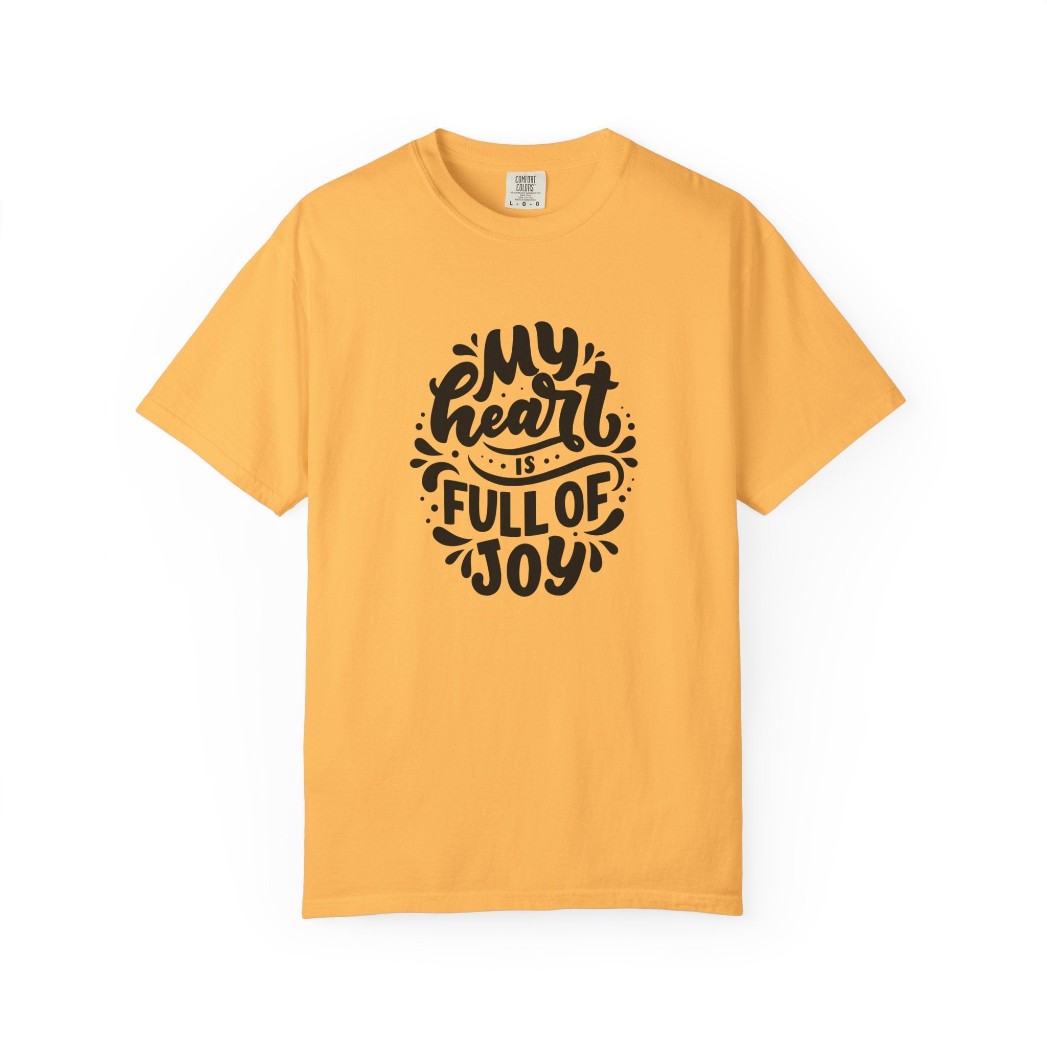 My Heart is Full of Joy T Shirt