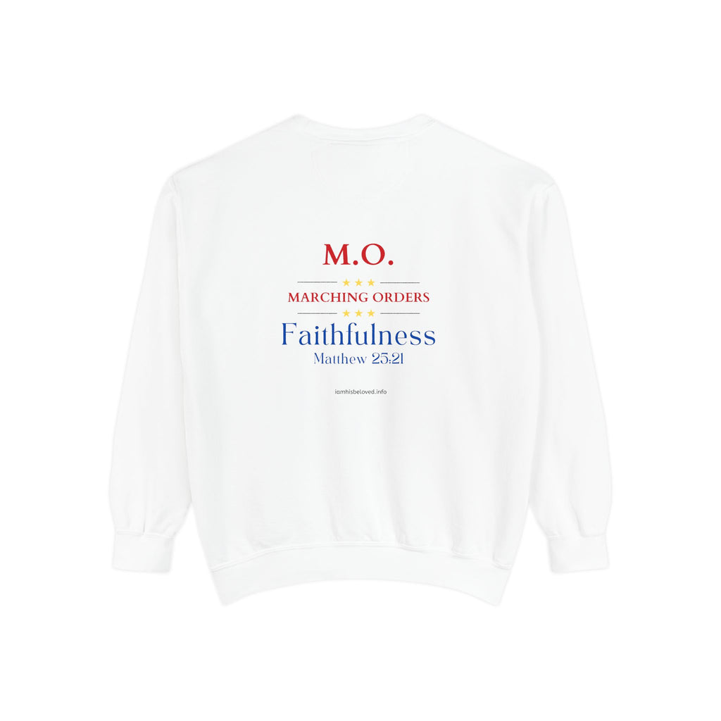 Marching Orders ~ Faithfuness ~ Matthew 25:11 ~ Garment-Dyed Sweatshirt