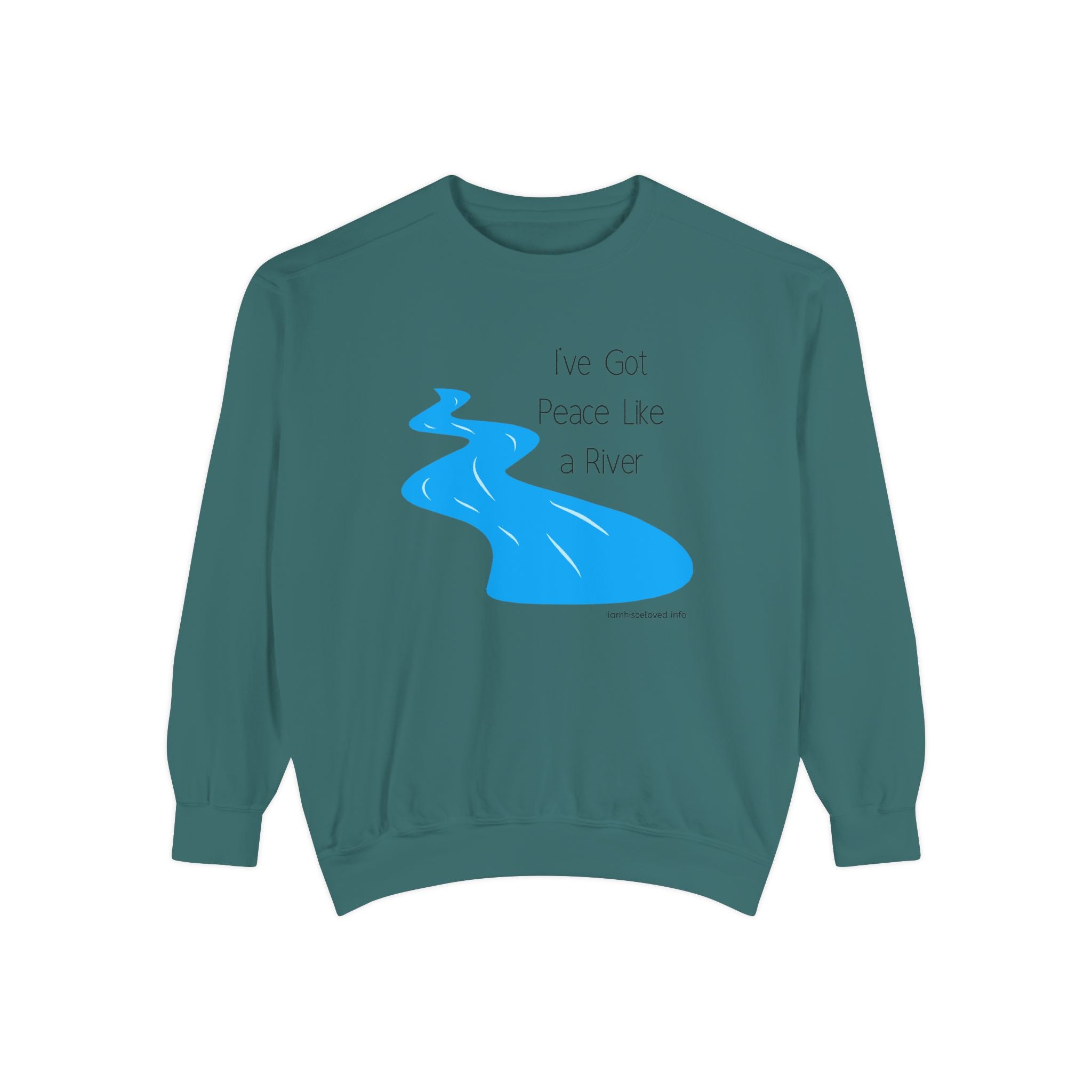 Favorite Hymns ~ I've Got Peace Like a River ~ Garment-Dyed Sweatshirt