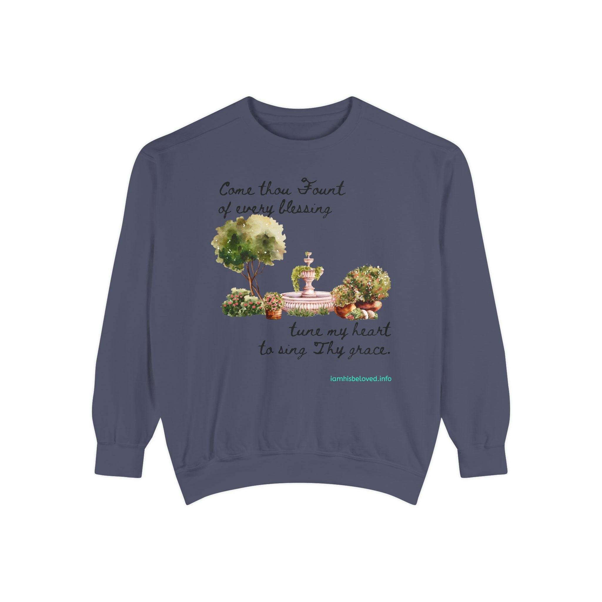 Favorite Hymns ~ Come Thou Fount  ~ Garment-Dyed Sweatshirt