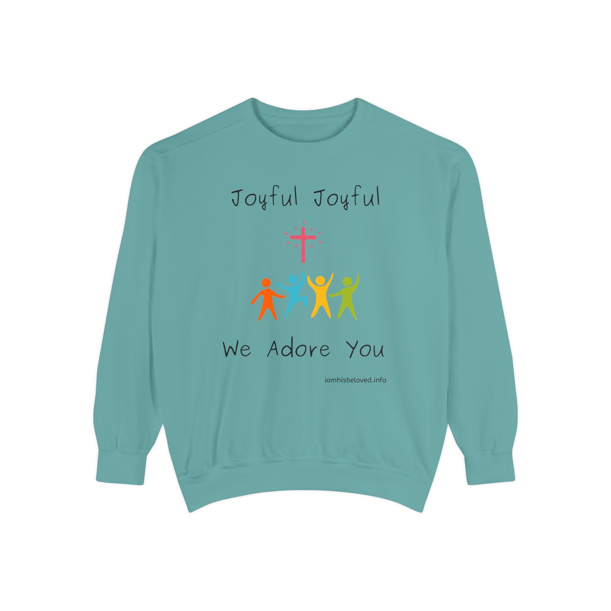 Favorite Hymns  - Joyful, Joyful We Adore You Sweatshirt —Garment-Dyed Sweatshirt