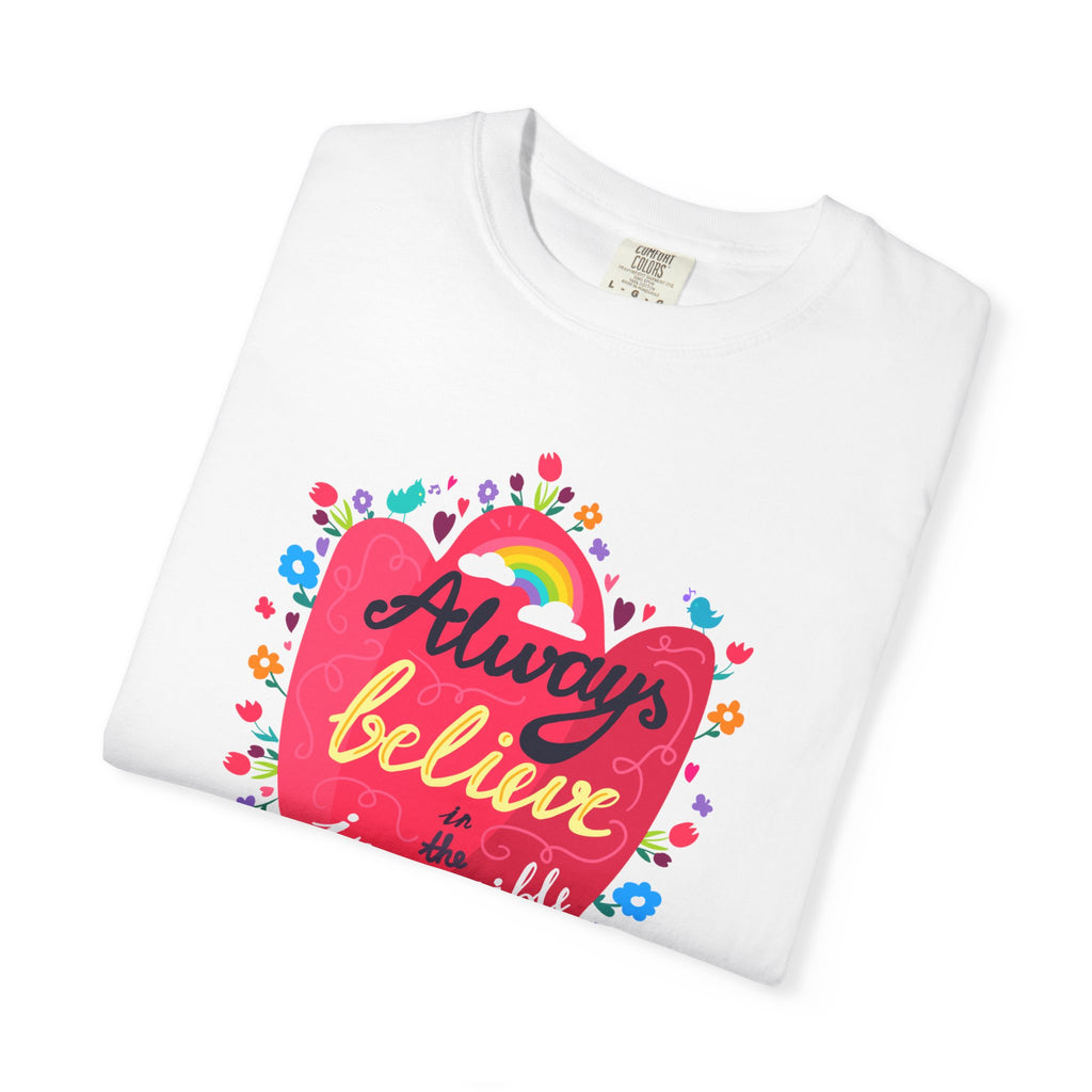 Always Believe in the Impossible T Shirt