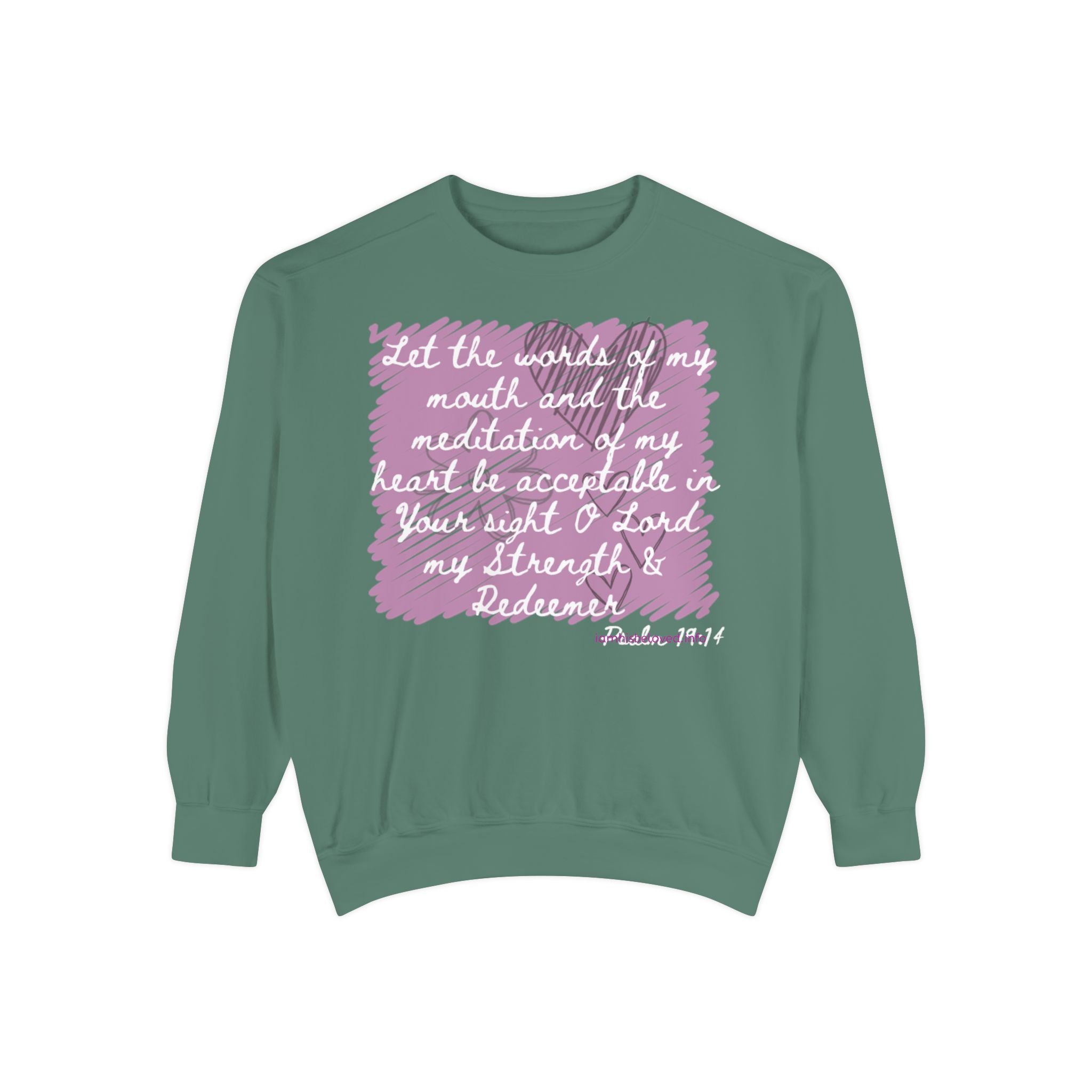 Favorite Verses  Let the Words of My Mouth   Psalm 19:14 Sweatshirt