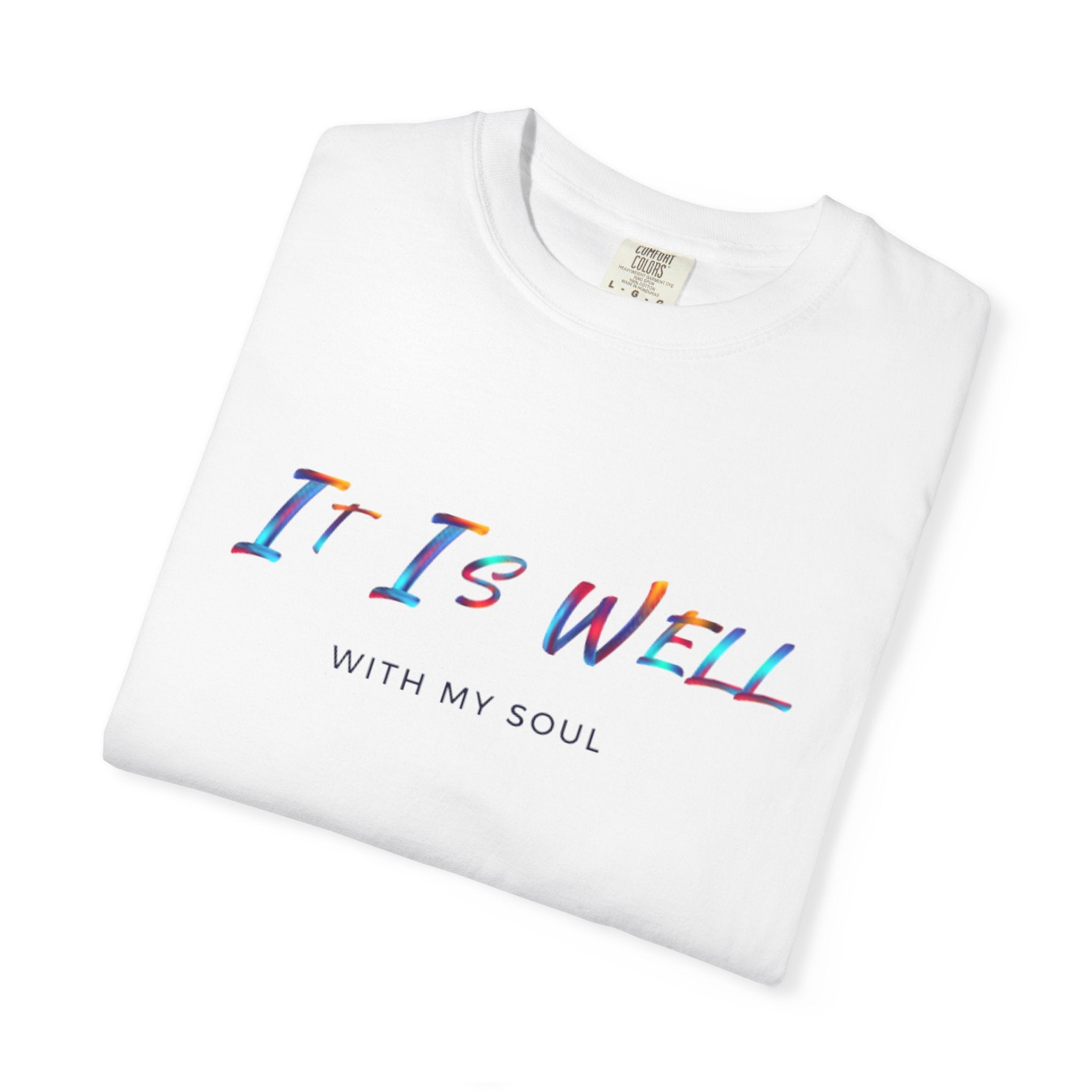 Favorite Hymns ~ It Is Well With My Soul Rainbow Colors T Shirt
