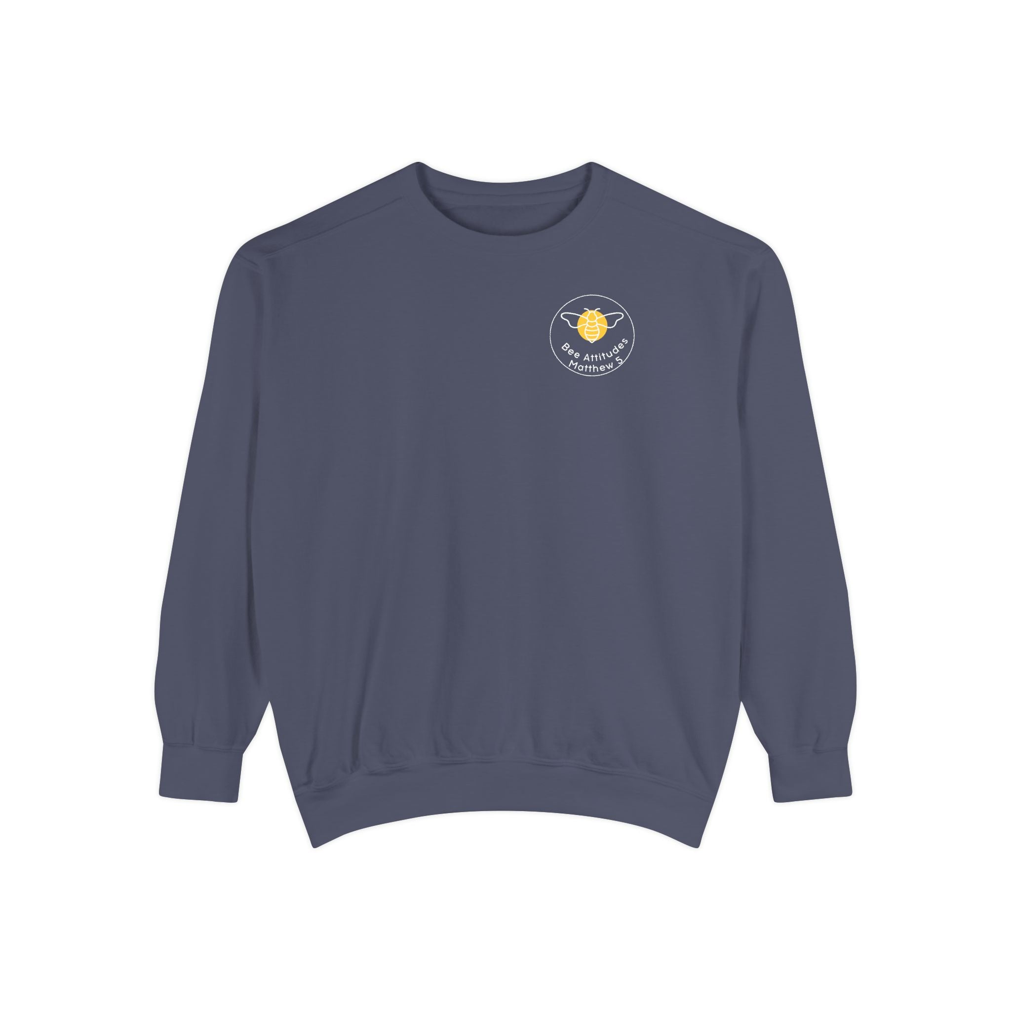 Bee-Attitudes ~ Matthew 5:4 ~ Garment-Dyed Sweatshirt White Letters