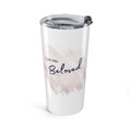 I am His Beloved Paint Tumbler 20oz