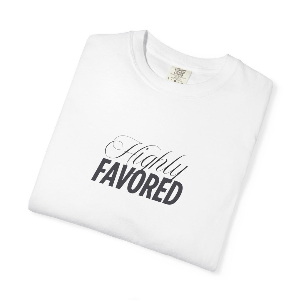 Highly Favored Truly Blessed  T-shirt