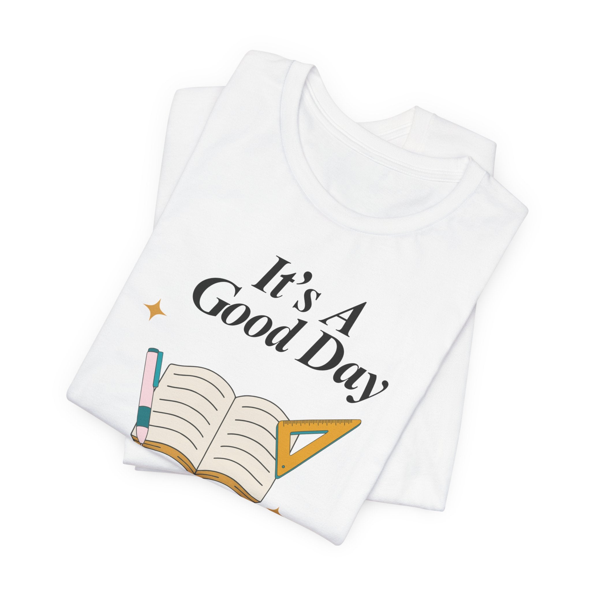 Good Day to Learn T-Shirt