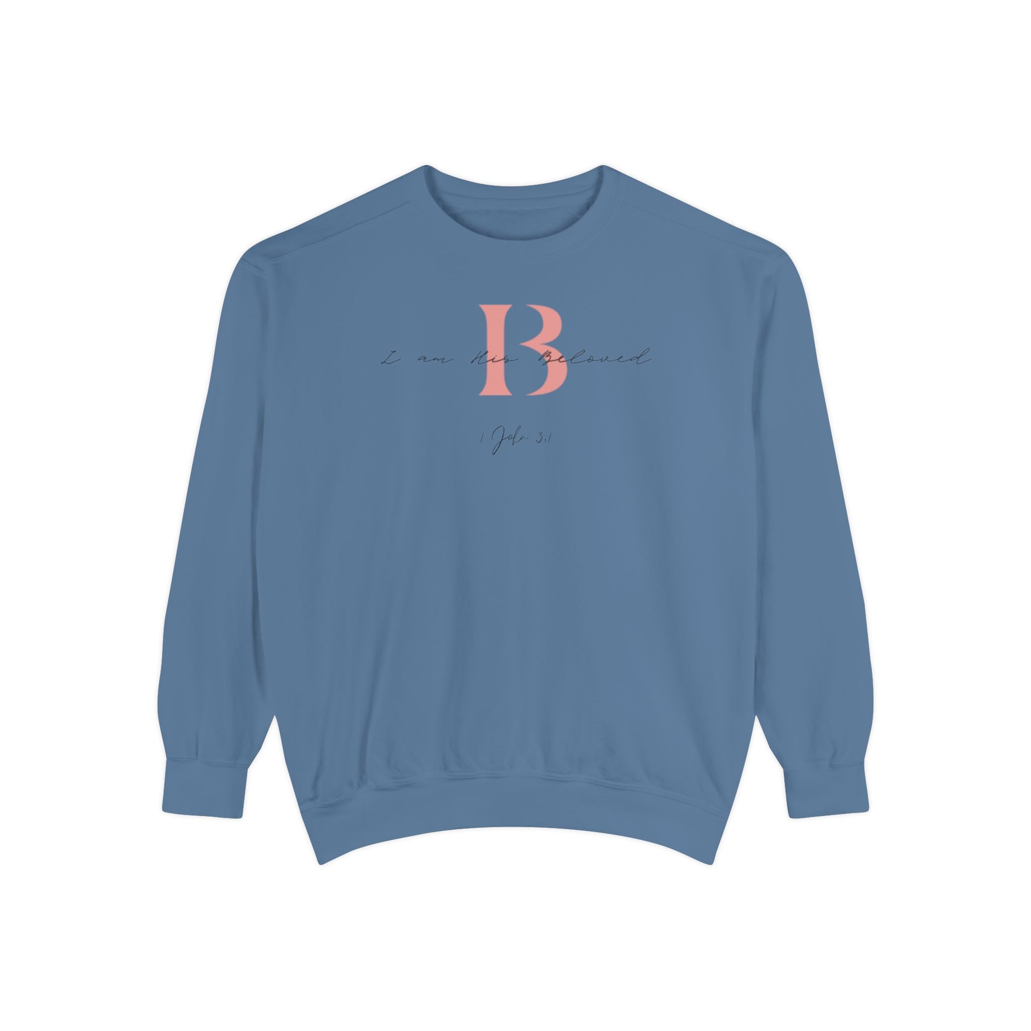 I am His Beloved 2B Garment-Dyed Sweatshirt