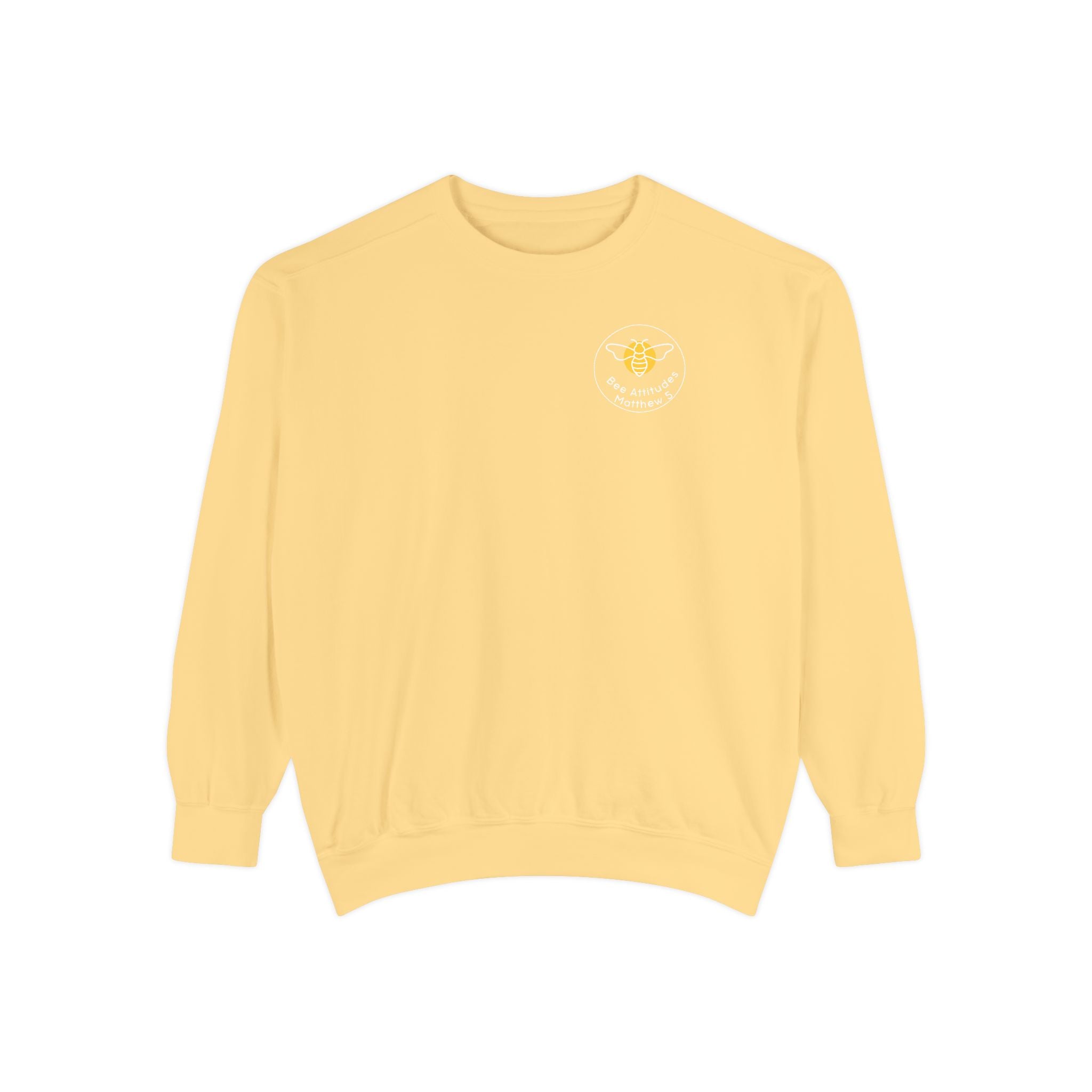 Bee-Attitudes ~ Matthew 5:7 ~ Garment-Dyed Sweatshirt White Letters