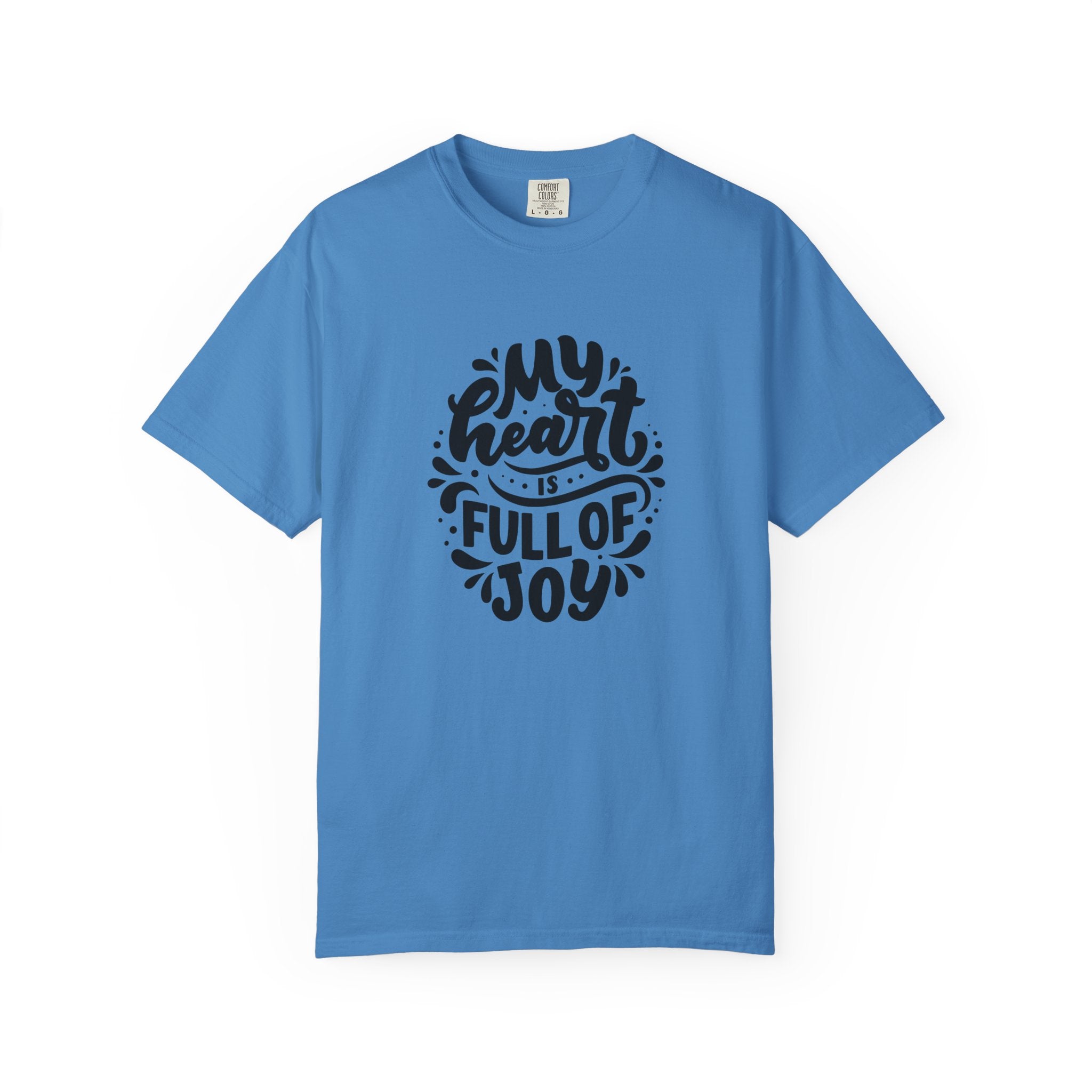 My Heart is Full of Joy T Shirt