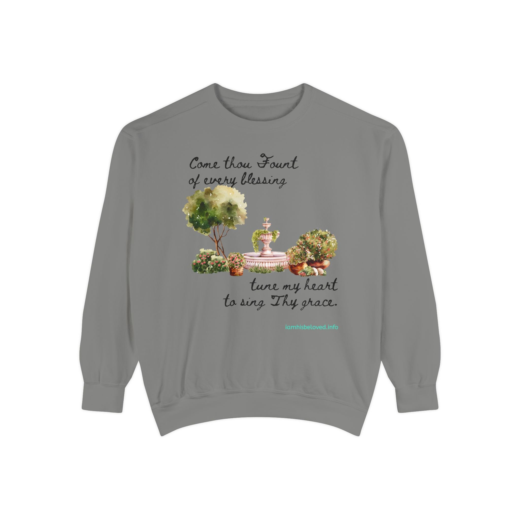 Favorite Hymns ~ Come Thou Fount  ~ Garment-Dyed Sweatshirt