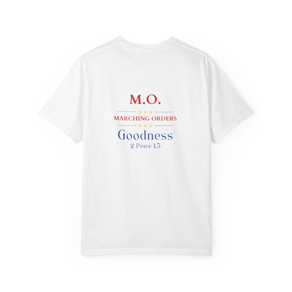 Marching Orders - Goodness ~ 2 Peter 1:5 T Shirt