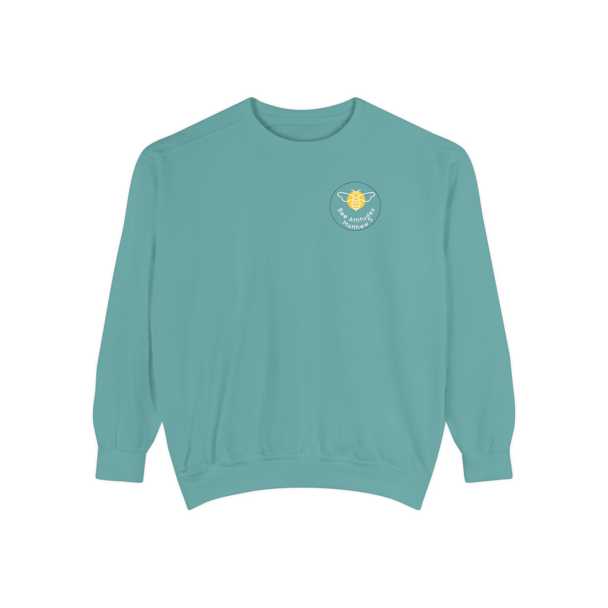 Bee-Attitudes ~ Matthew 5:10 ~ Garment-Dyed Sweatshirt White Letters