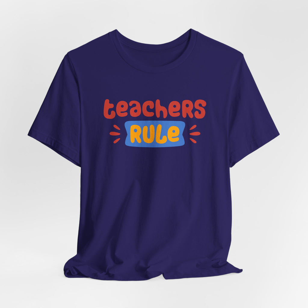 Teachers Rule Unisex T Shirt