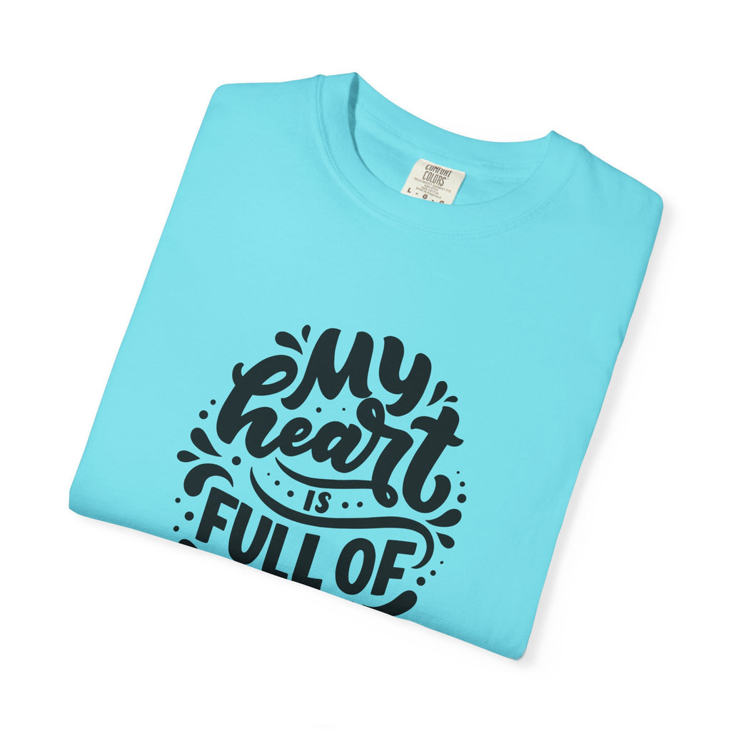 My Heart is Full of Joy T Shirt