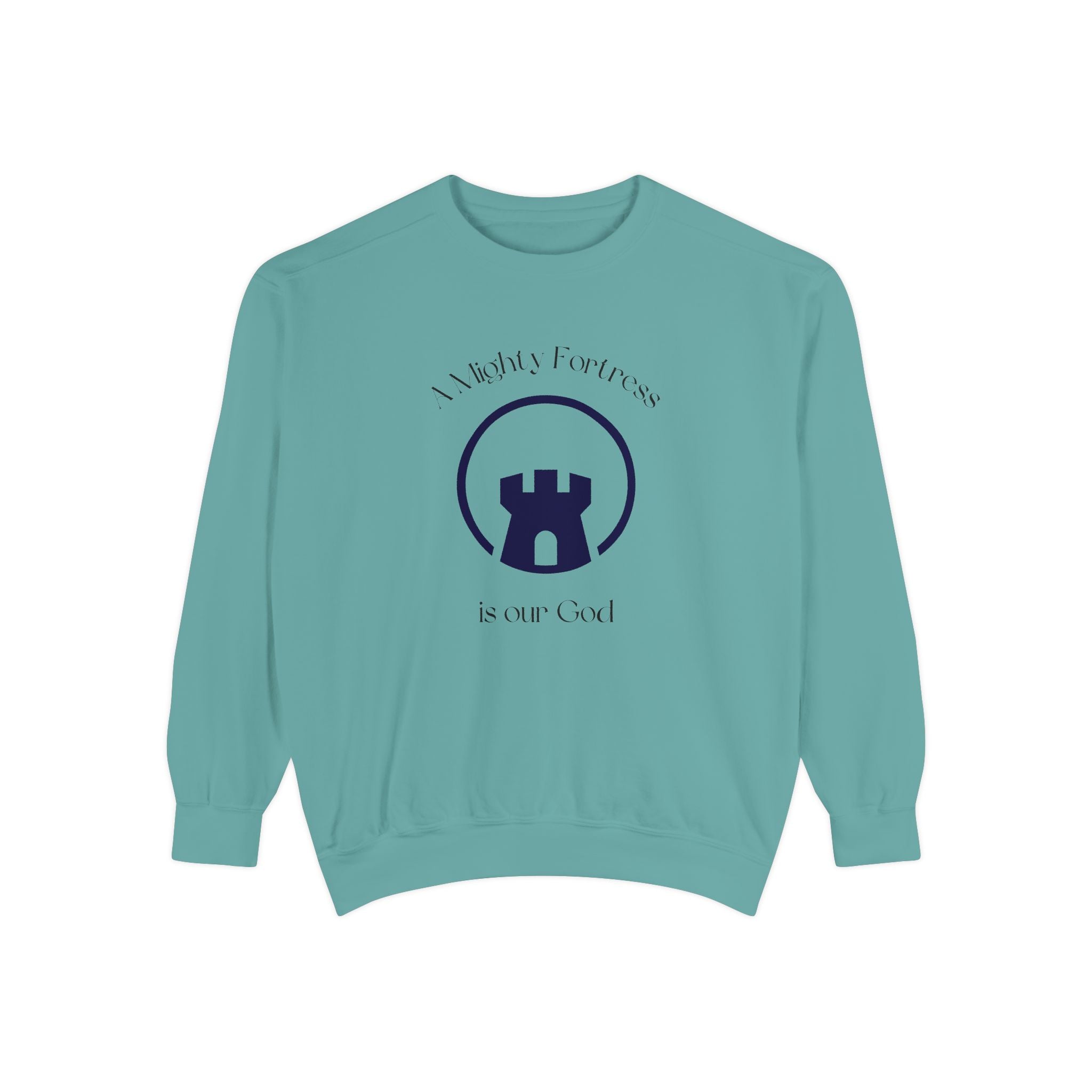 Favorite Hymns ~ A Mighty Fortress is Our God ~ Garment-Dyed Sweatshirt