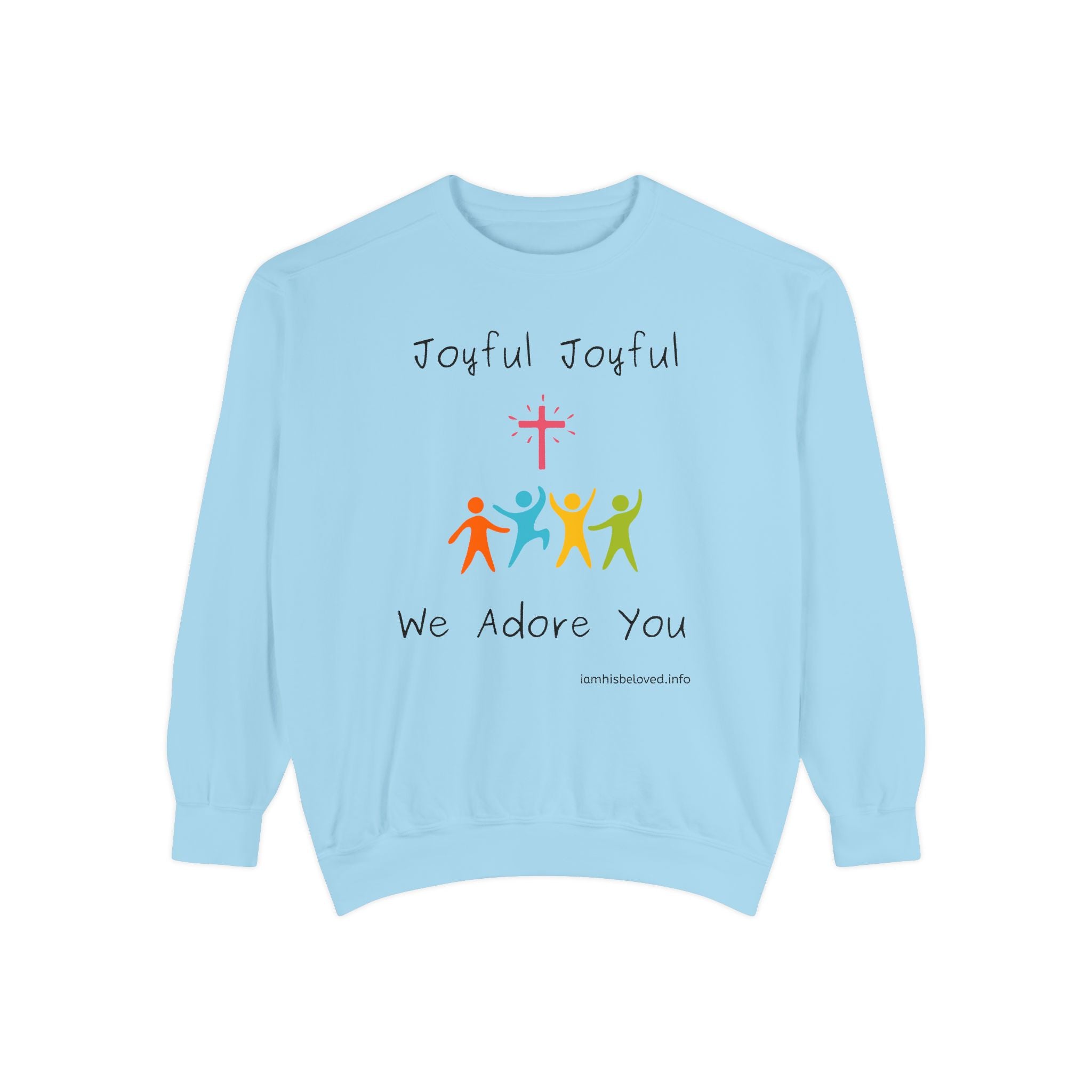 Favorite Hymns  - Joyful, Joyful We Adore You Sweatshirt —Garment-Dyed Sweatshirt