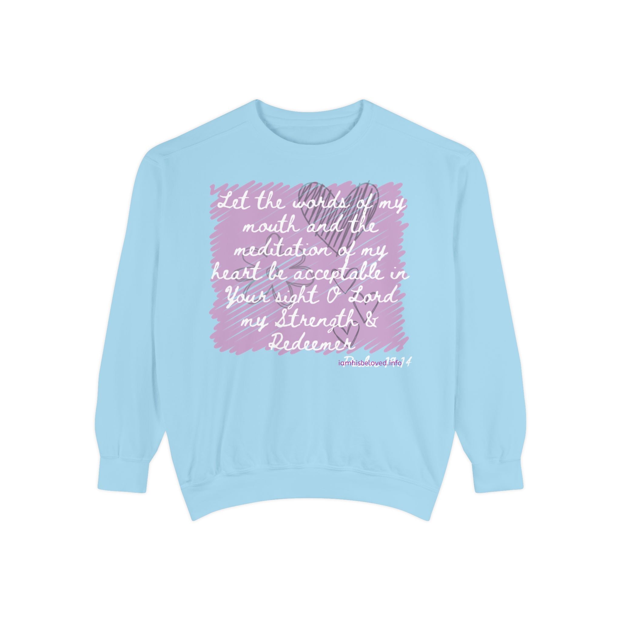 Favorite Verses  Let the Words of My Mouth   Psalm 19:14 Sweatshirt