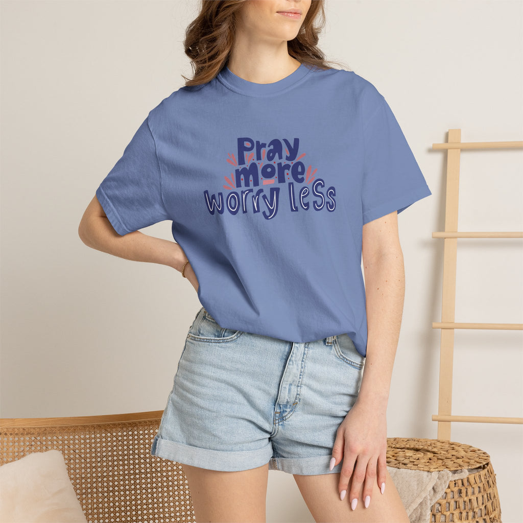 Pray More Worry Less T Shirt