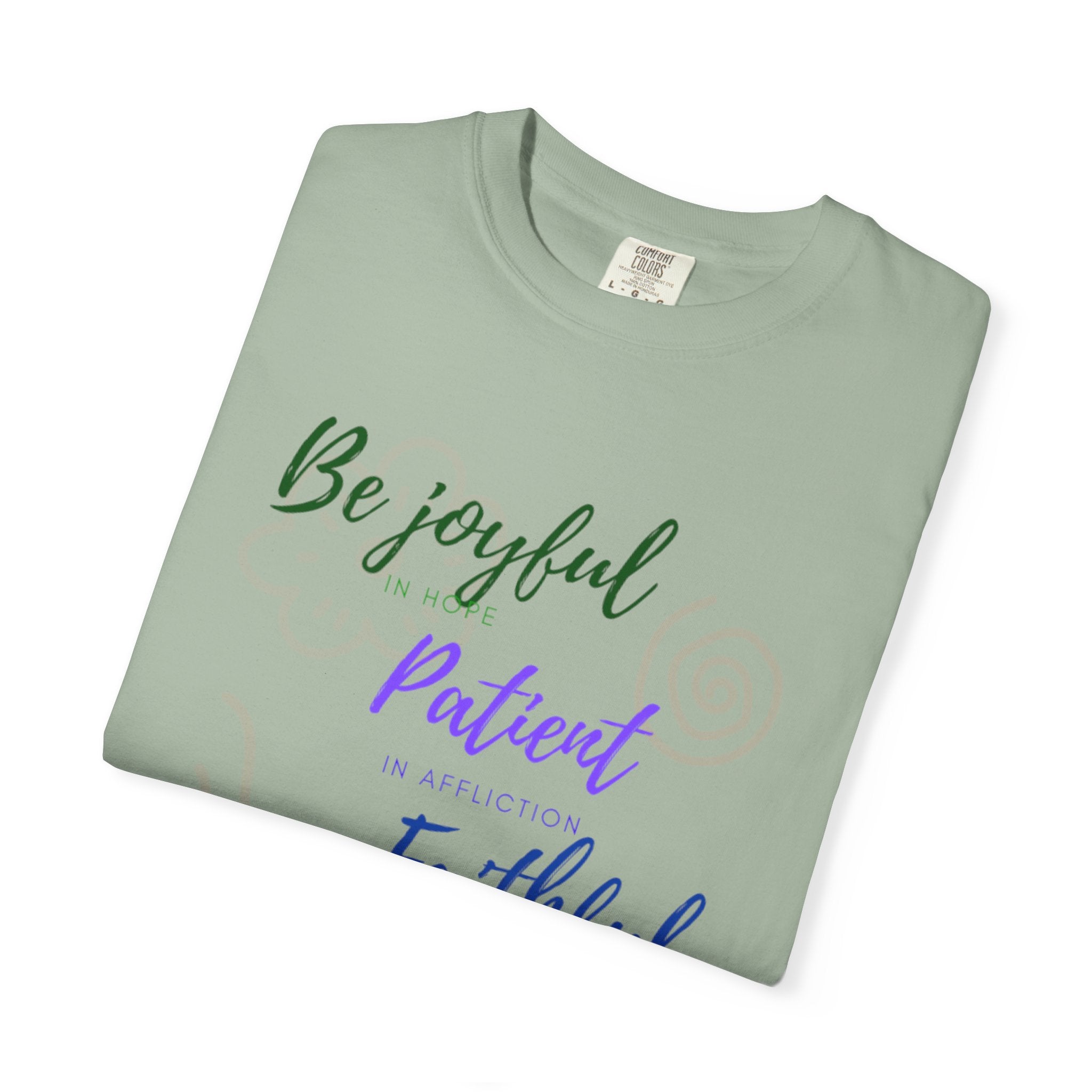 Favorite Verses ~ Be Joyful Be Patient Be Faithful ~ Romans 12:12 T Shirt