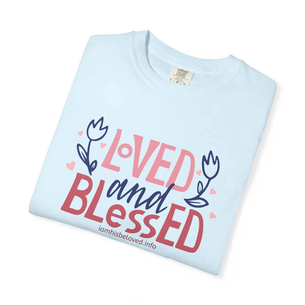Loved and Blessed T Shirt