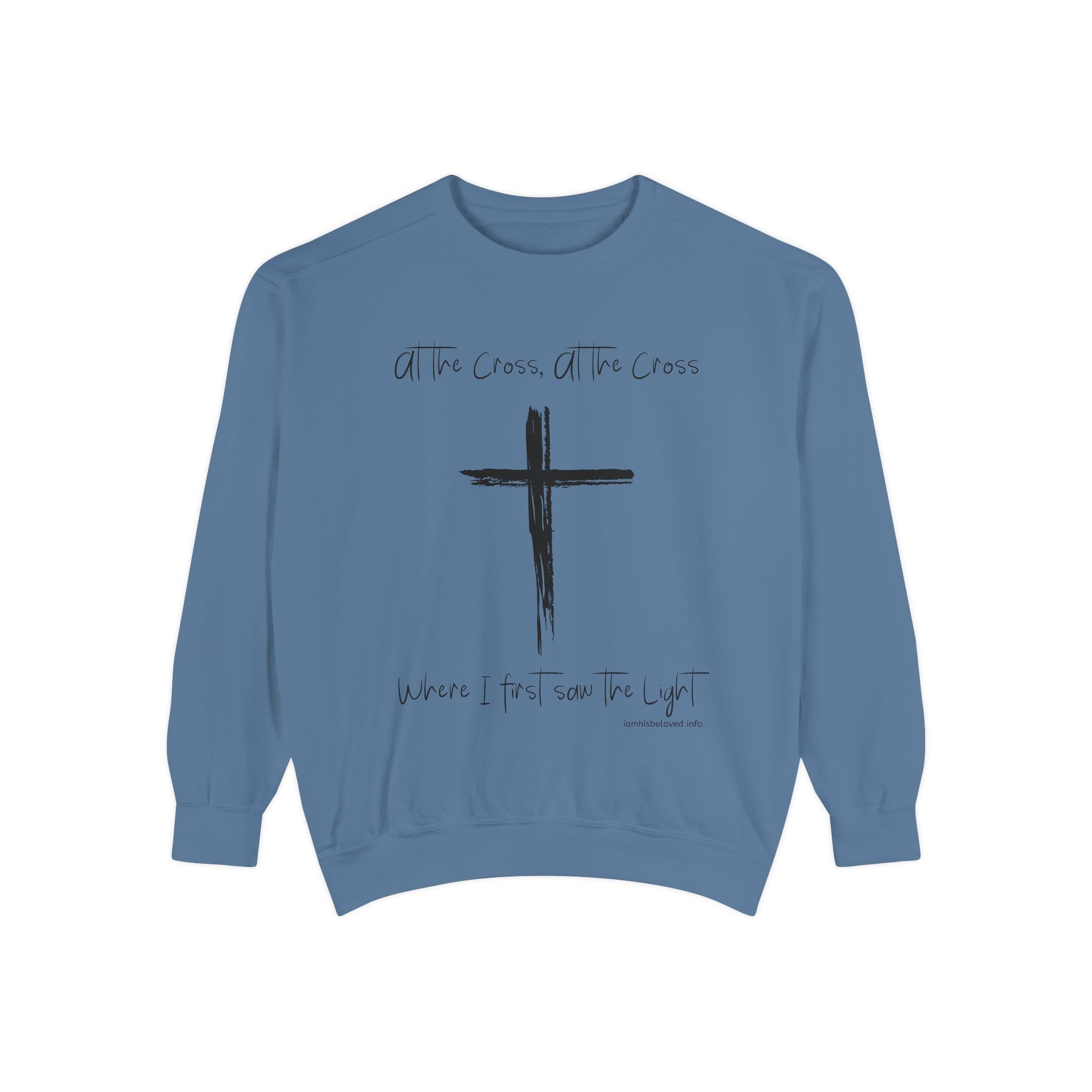 Favorite Hymns ~ At the Cross ~ Garment-Dyed Sweatshirt