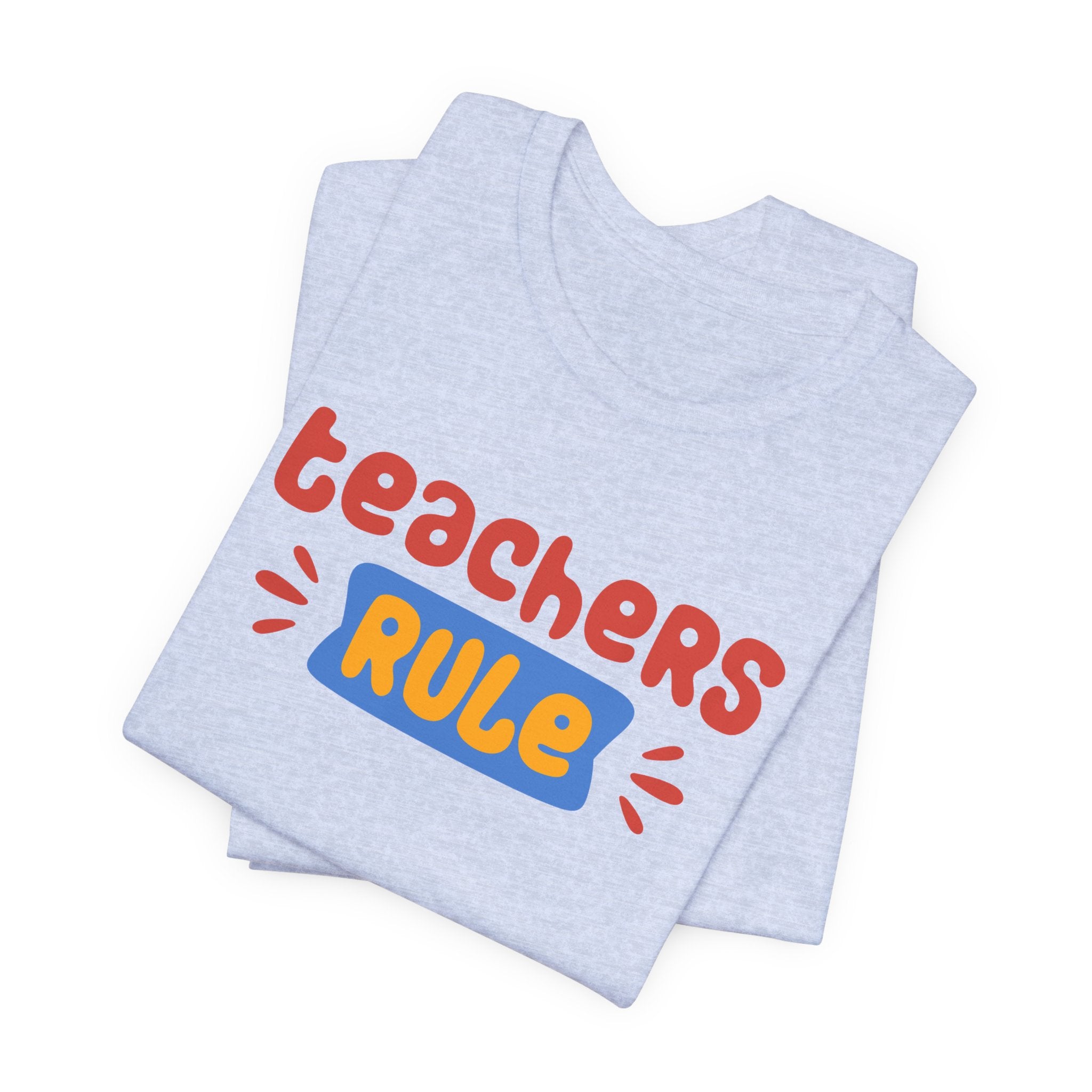 Teachers Rule Unisex T Shirt