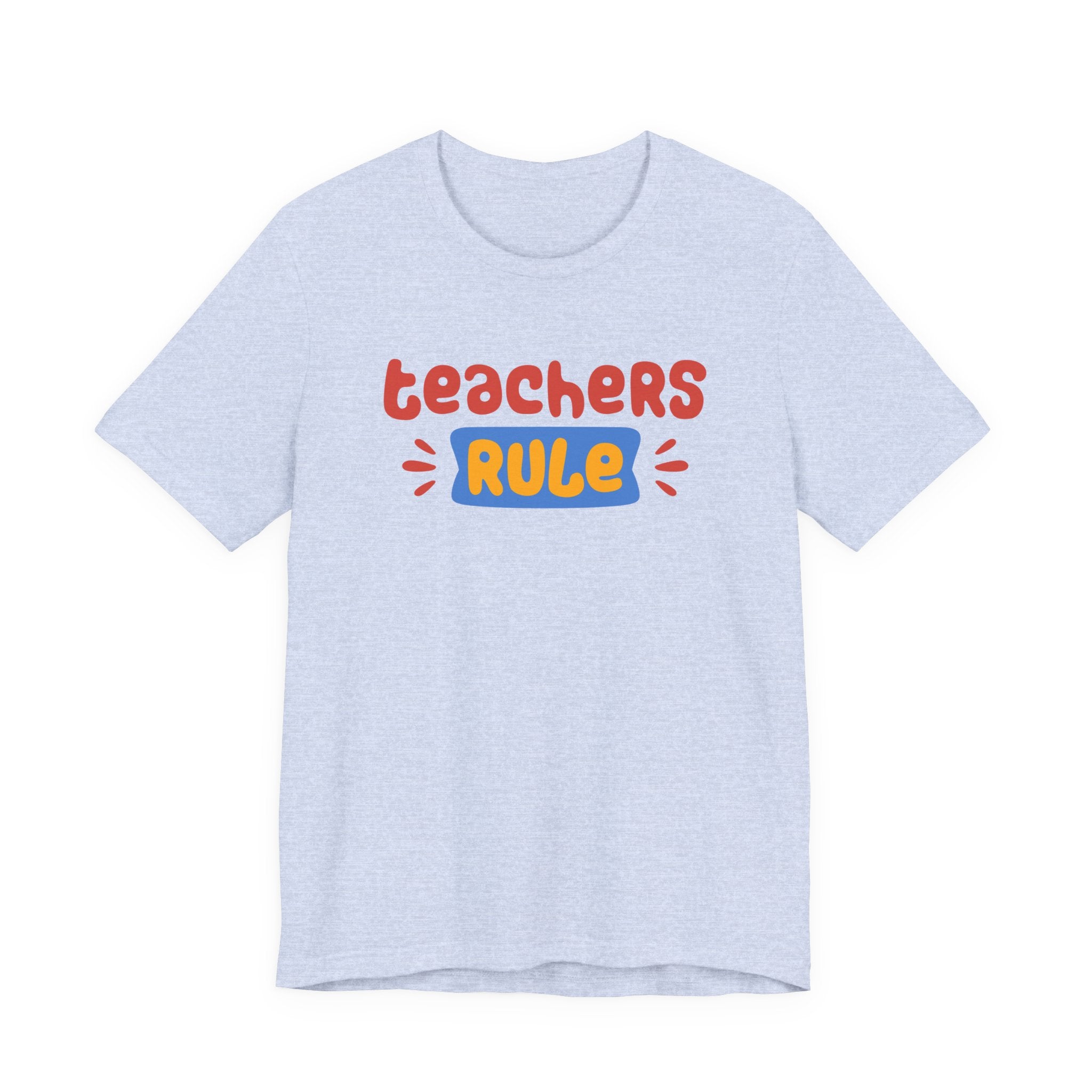 Teachers Rule Unisex T Shirt