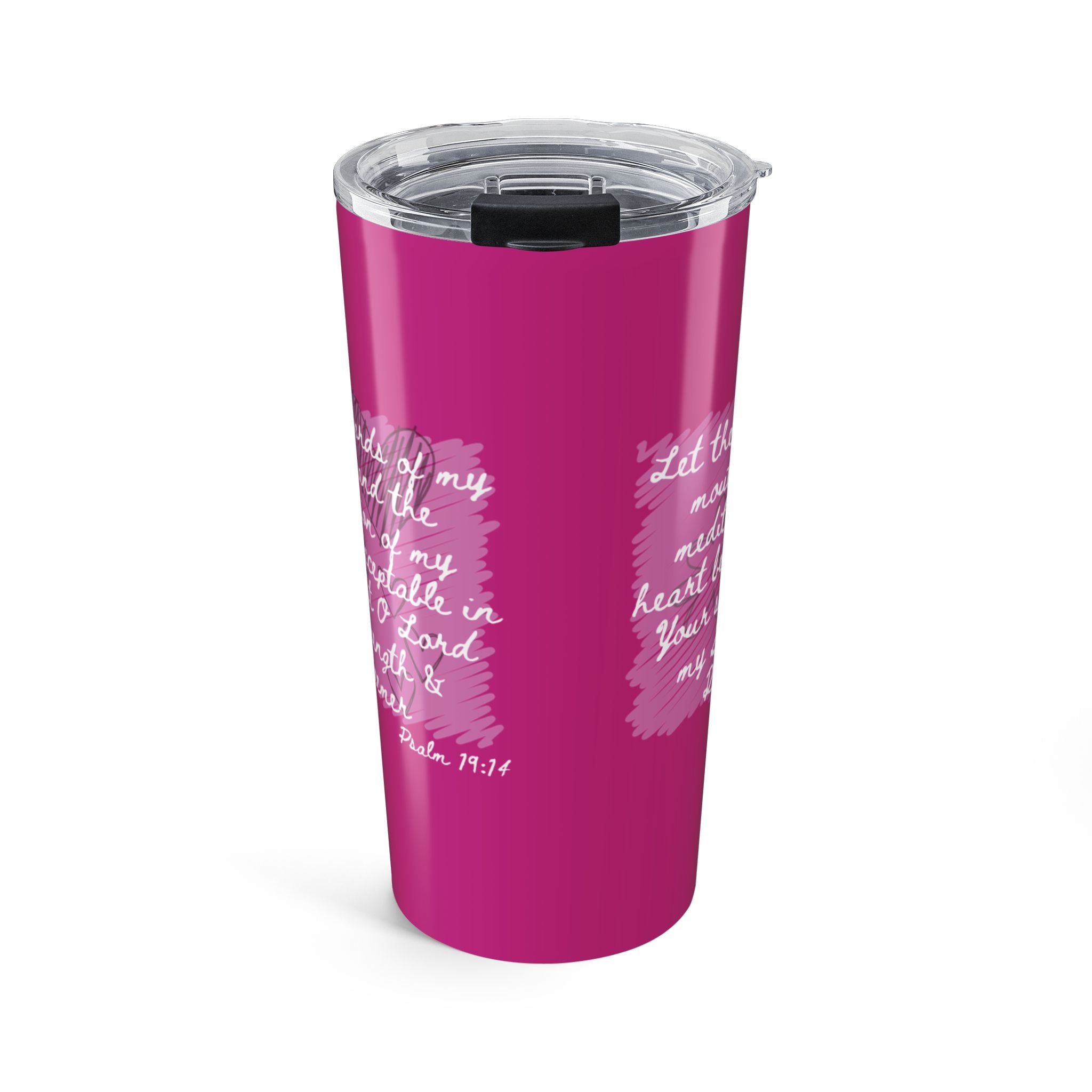Favorite Verses ~ Psalm 19:14 Let the Words of My Mouth Tumbler 20oz