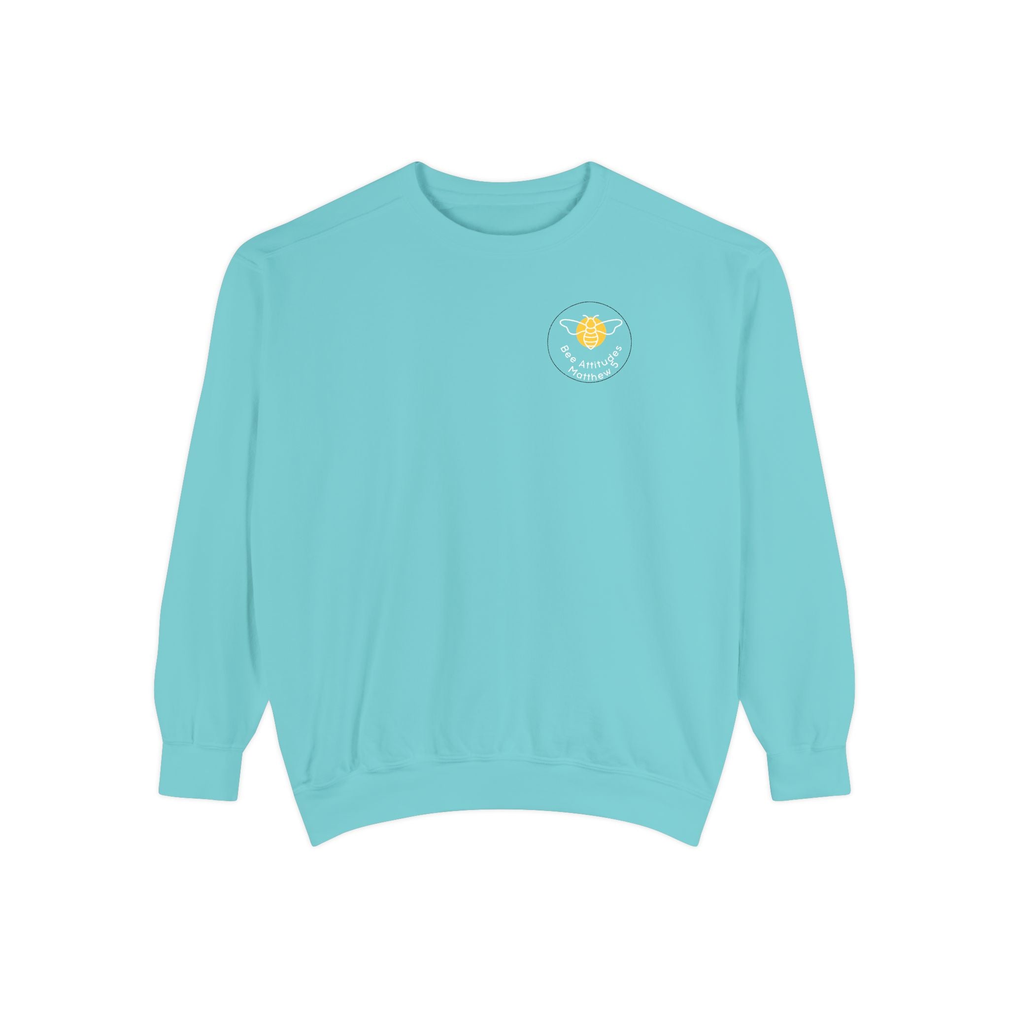 Bee-Attitudes ~ Matthew 5:10 ~ Garment-Dyed Sweatshirt White Letters