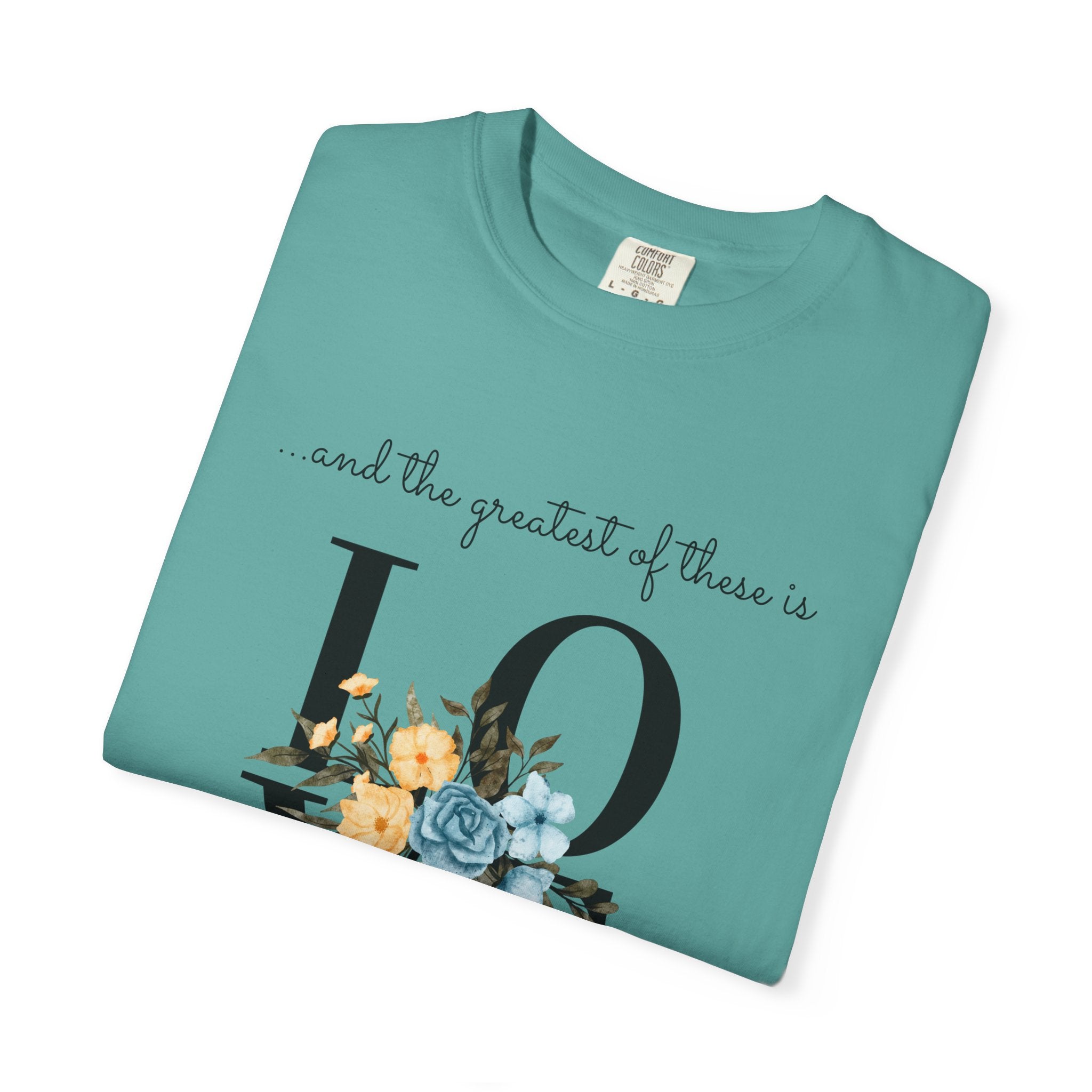 Favorite  Verses ~ The Greatest of These is Love T Shirt