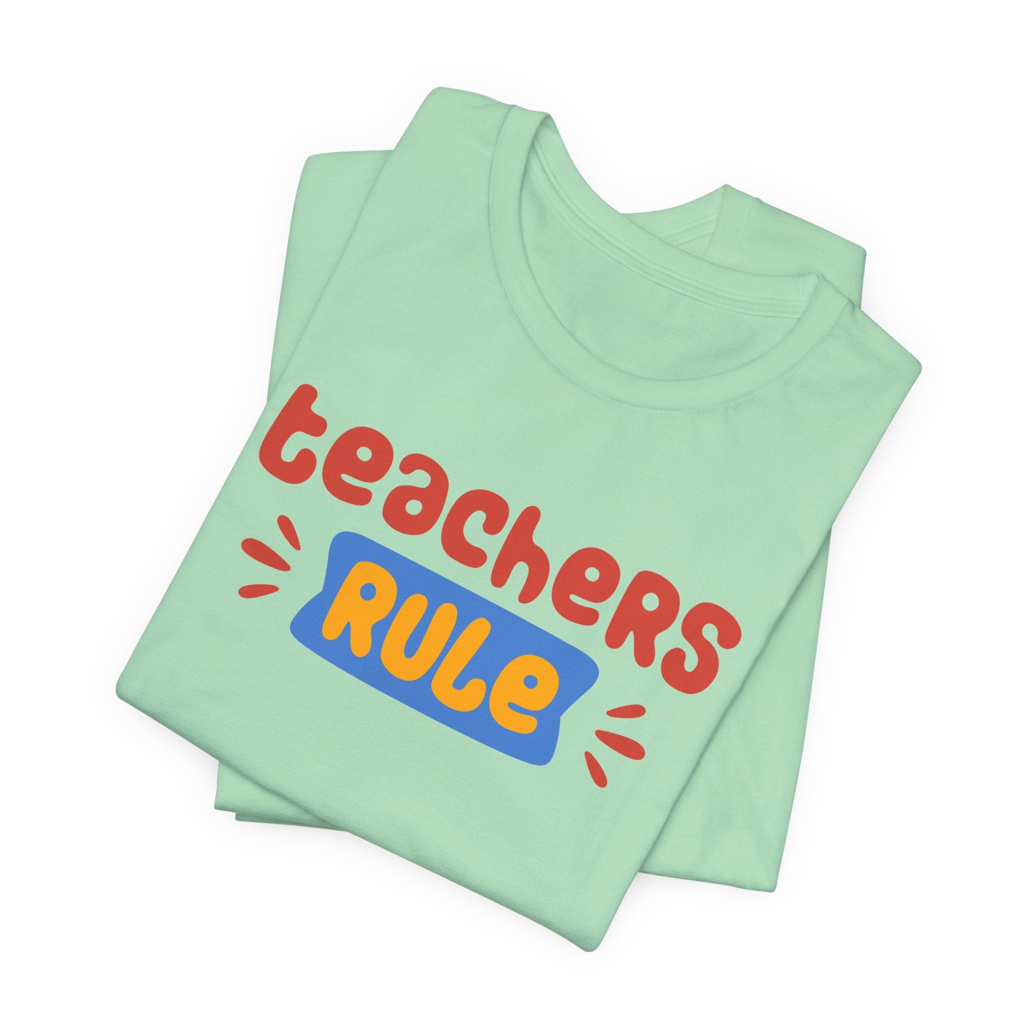 Teachers Rule Unisex T Shirt
