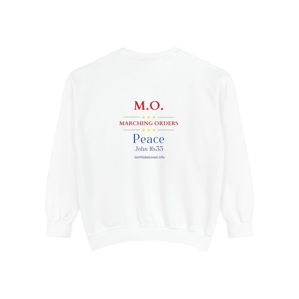 Marching Orders ~ Peace ~ John 16:33 ~ Garment-Dyed Sweatshirt