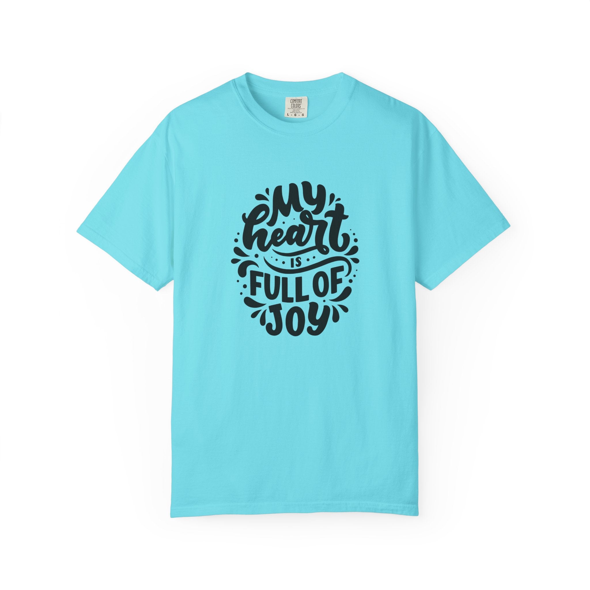 My Heart is Full of Joy T Shirt