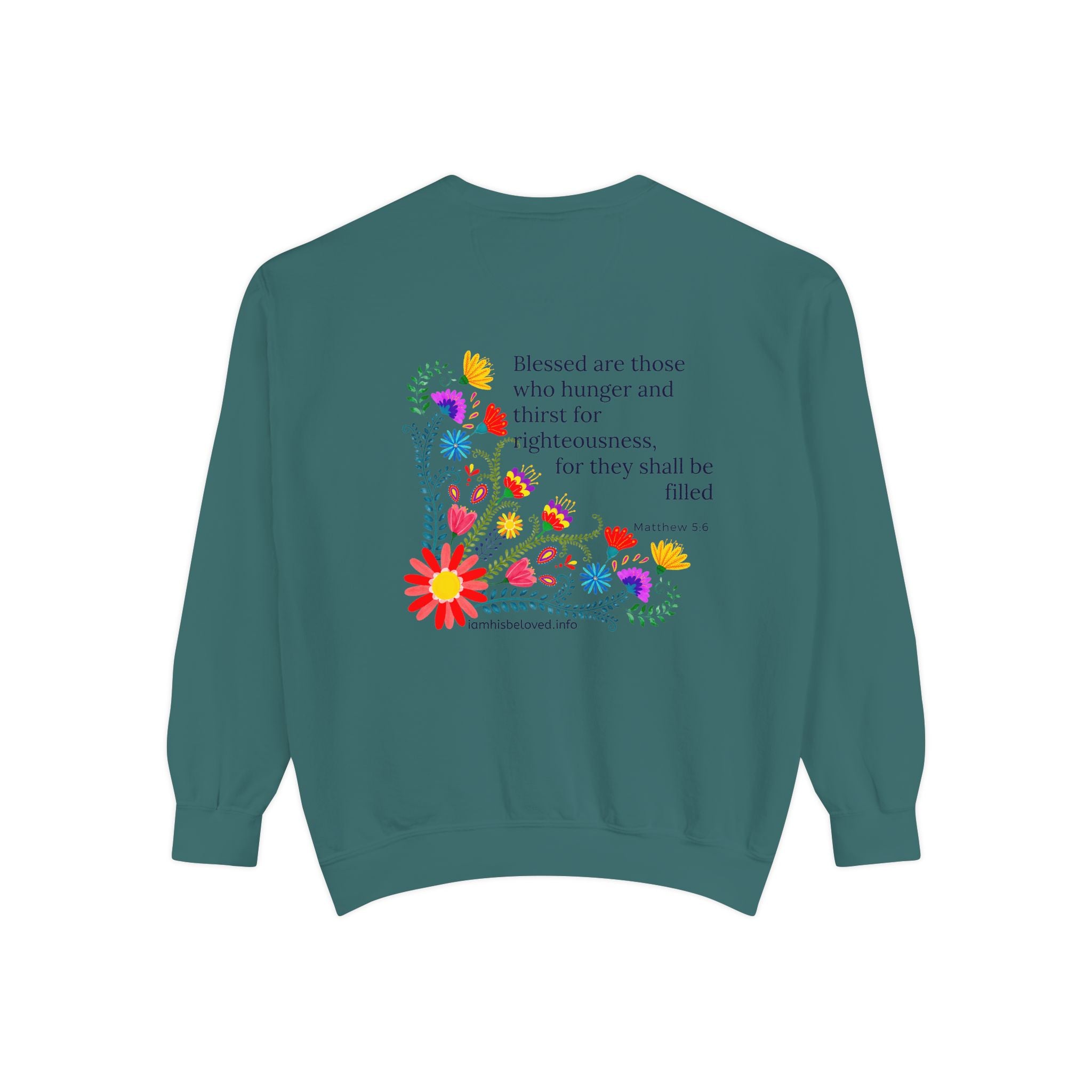 Bee-Attitudes ~ Matthew 5:6 ~ Garment-Dyed Sweatshirt