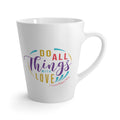 Favorite Verses ~ Do All Things with Love Latte Mug