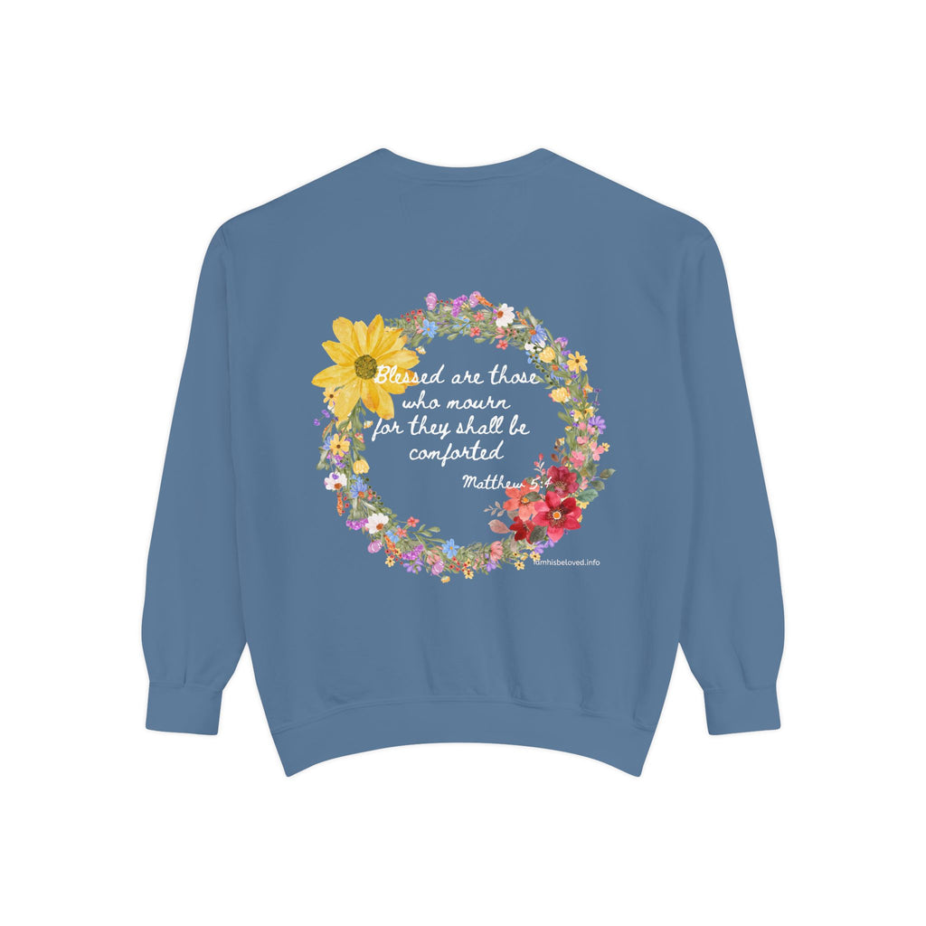 Bee-Attitudes ~ Matthew 5:4 ~ Garment-Dyed Sweatshirt White Letters