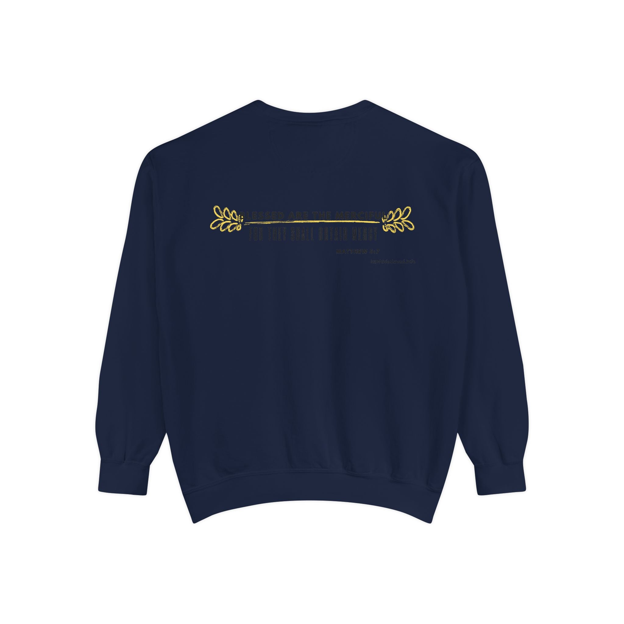 Bee-Attitudes ~ Matthew 5:7 ~ Garment-Dyed Sweatshirt