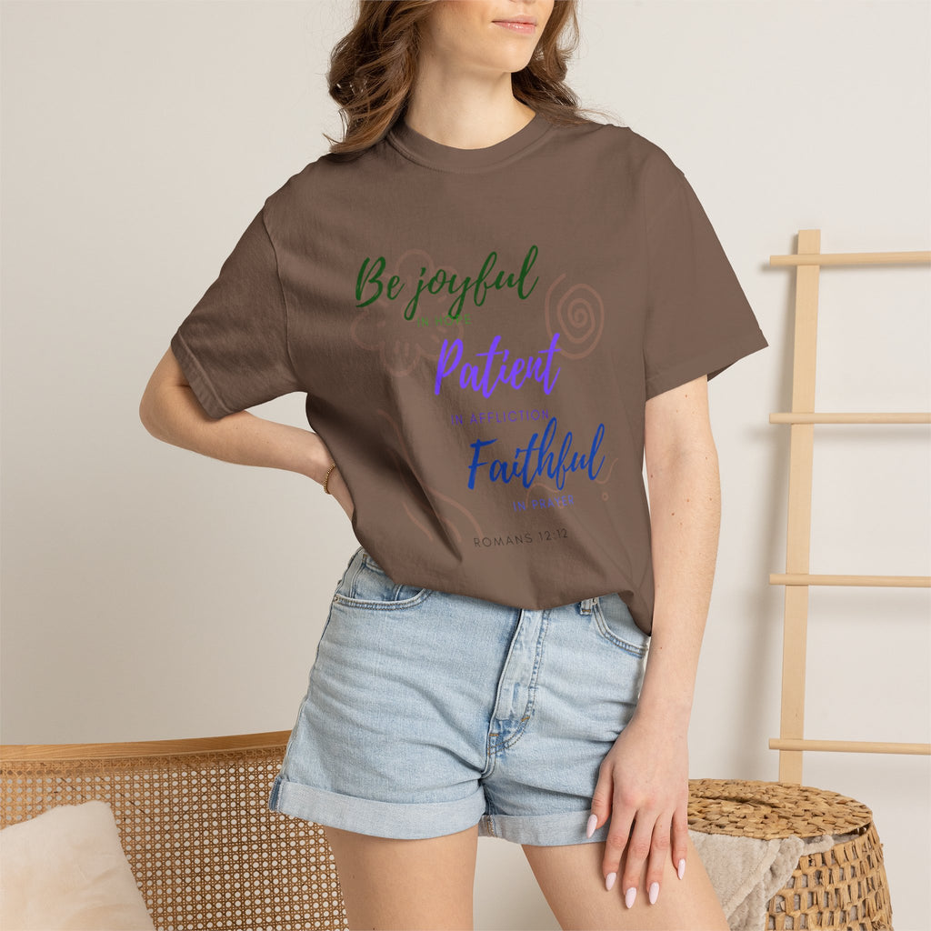Favorite Verse ~Be Joyful Be Patient Be Faithful ~ Romans 12:12 T Shirt