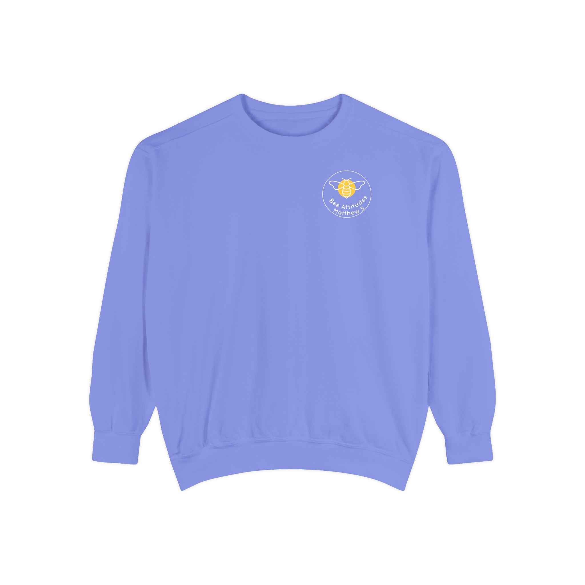 Bee-Attitudes ~ Matthew 5:5 ~ Garment-Dyed Sweatshirt White Letters