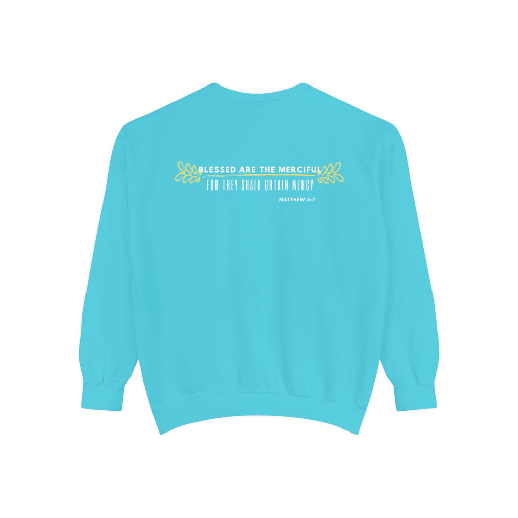 Bee-Attitudes ~ Matthew 5:7 ~ Garment-Dyed Sweatshirt White Letters