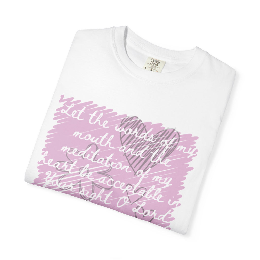 Favorite Verses ~ Let the Words of My Mouth ~ Psalms 19:14 T Shirt